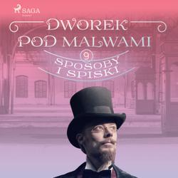 Dworek pod Malwami 9 - Sposoby i spiski