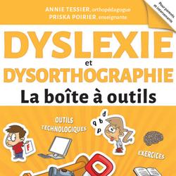 Dyslexie et dysorthographie - La boîte à outils