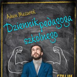 Dziennik pedagoga szkolnego. Czyli jak przetrwać na wojnie z systemem