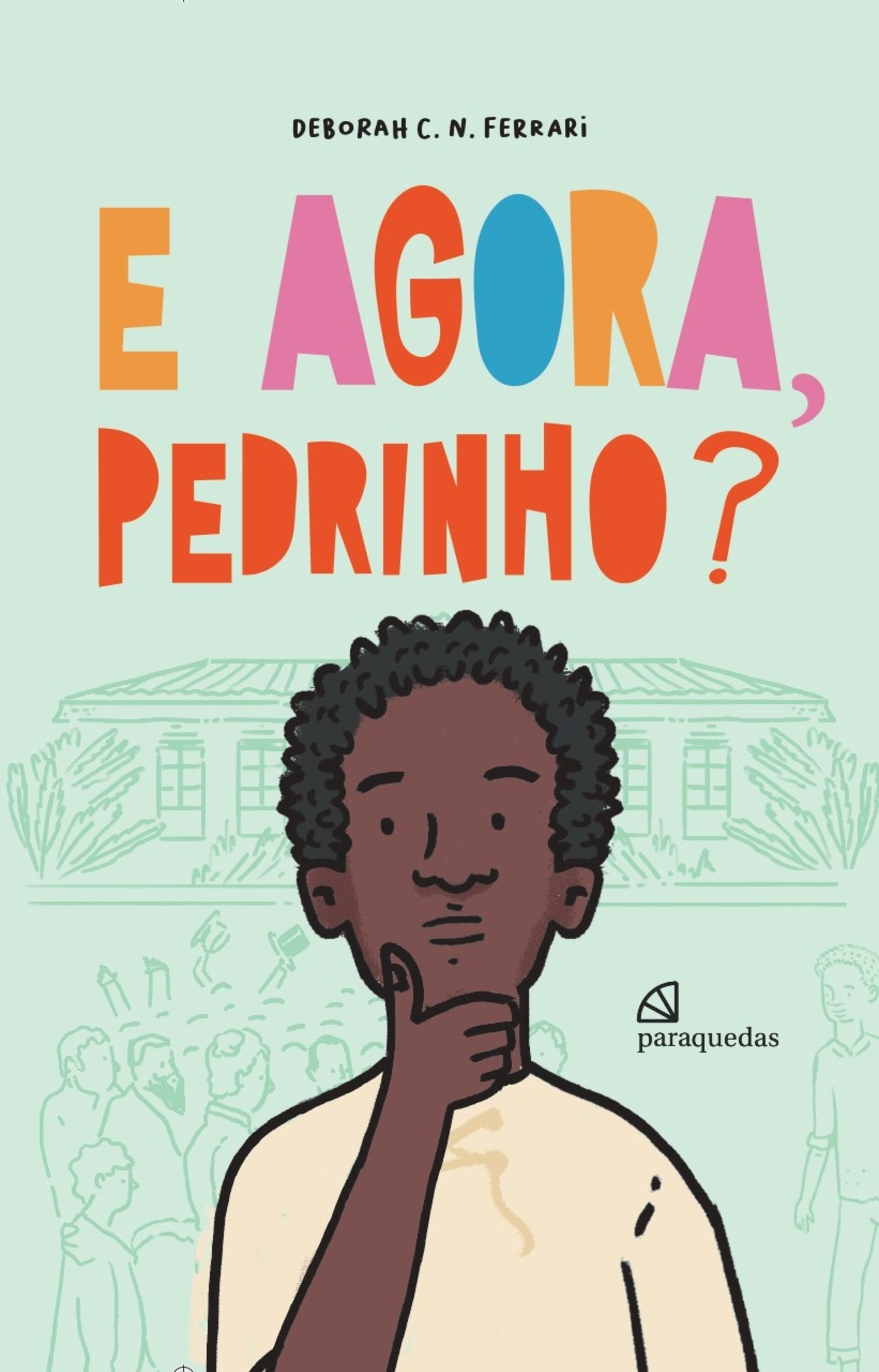 E agora, Pedrinho?