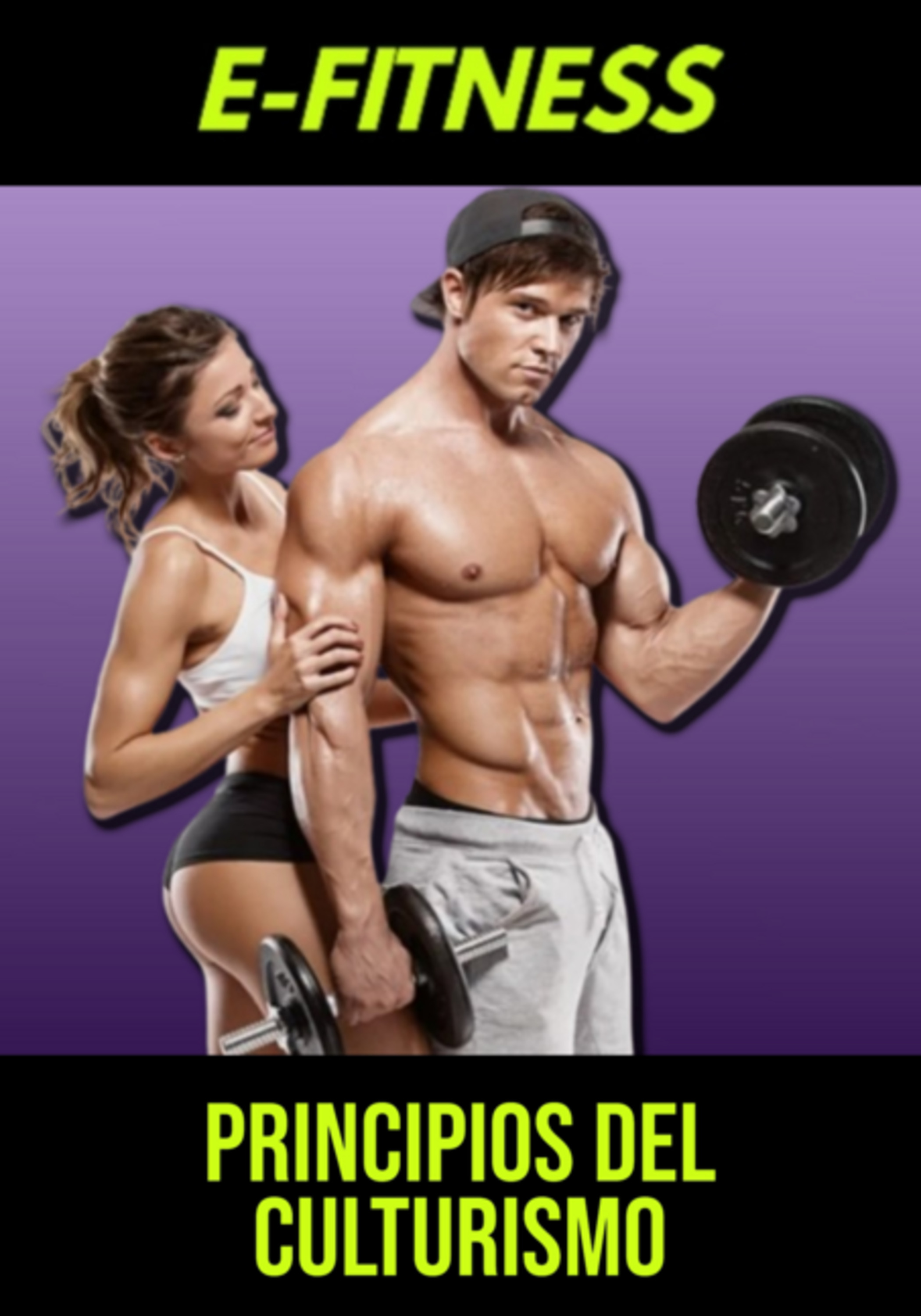 E-fitness: Principios Del Culturismo