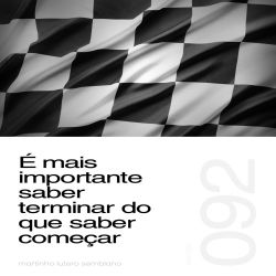 É mais importante saber terminar do que saber começar - Sermão 092