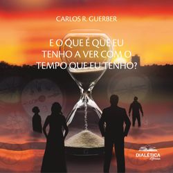 E o que é que eu tenho a ver com o tempo que eu tenho?