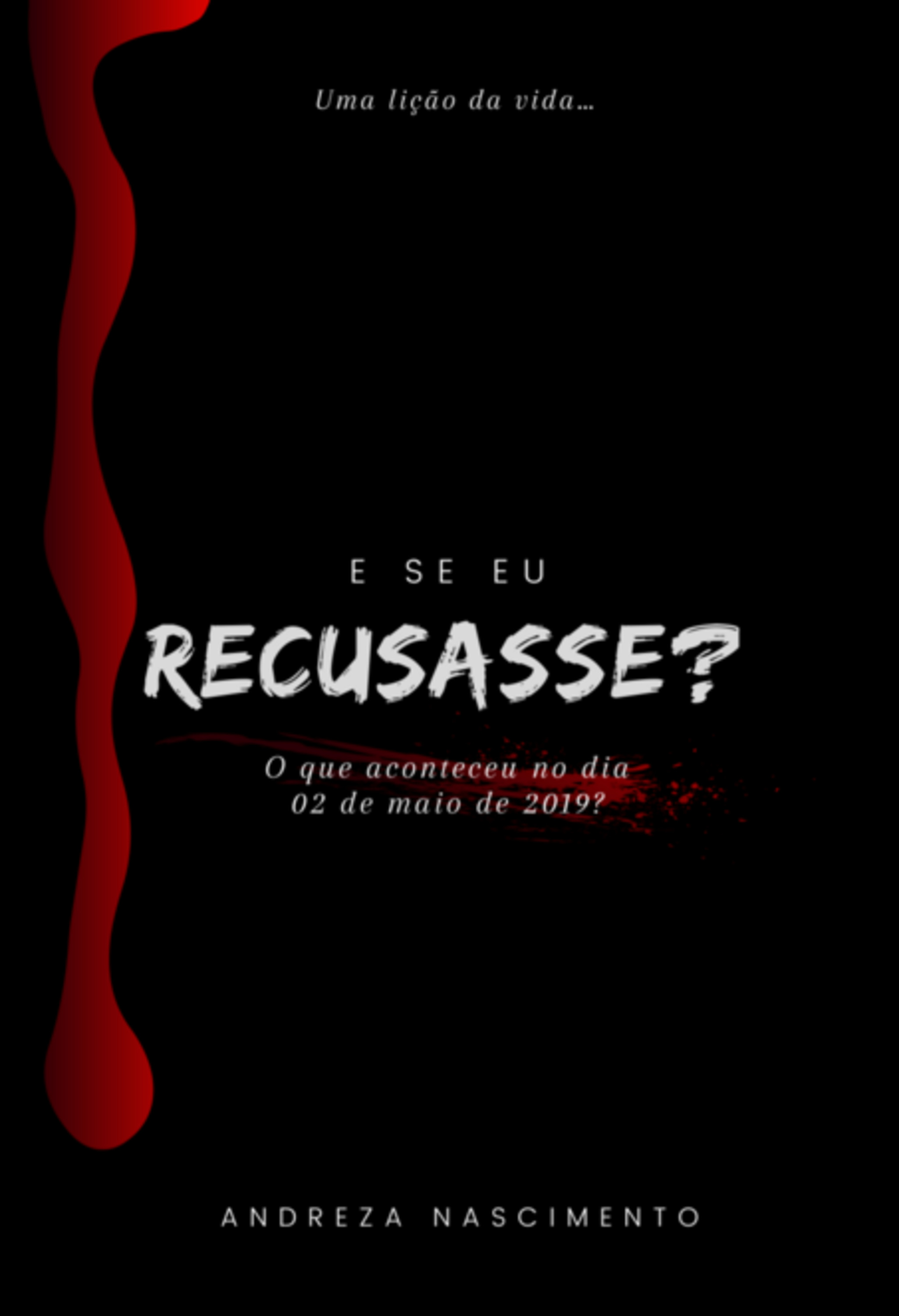 E Se Eu Recusasse?