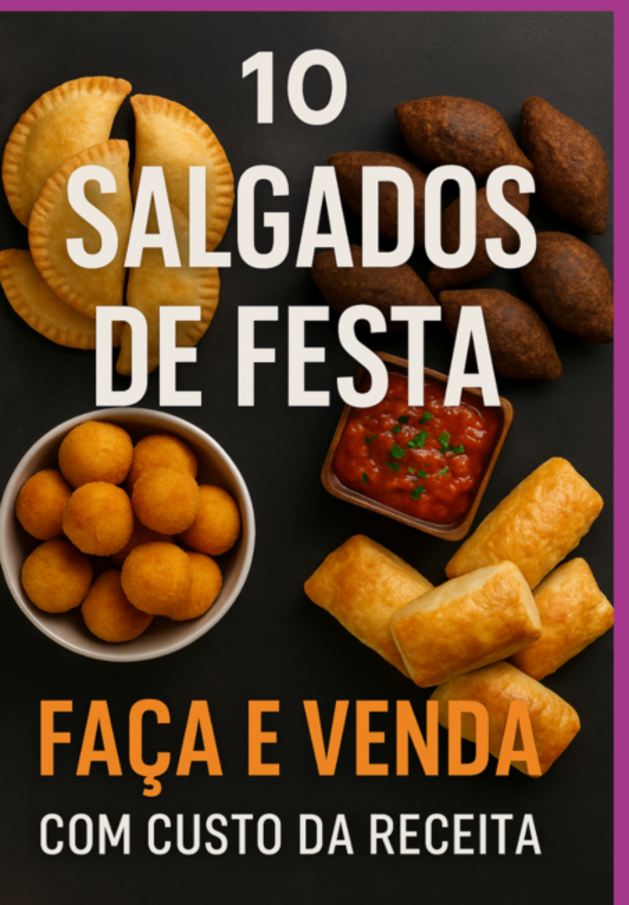 Ebook Salgados De Festa Faça E Venda Receitas Com Cálculo De Custo