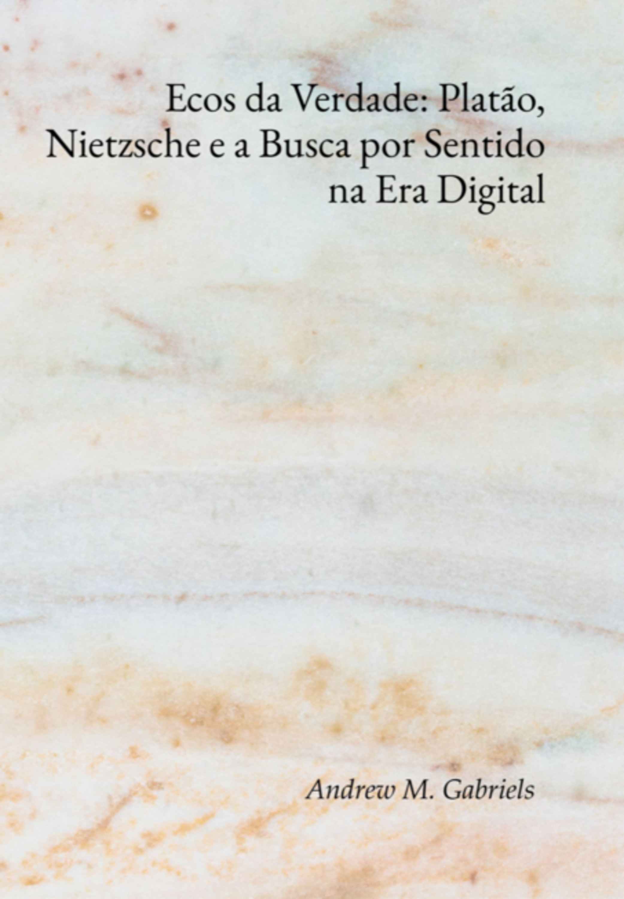 Ecos Da Verdade: Platão, Nietzsche E A Busca Por Sentido Na Era Digital