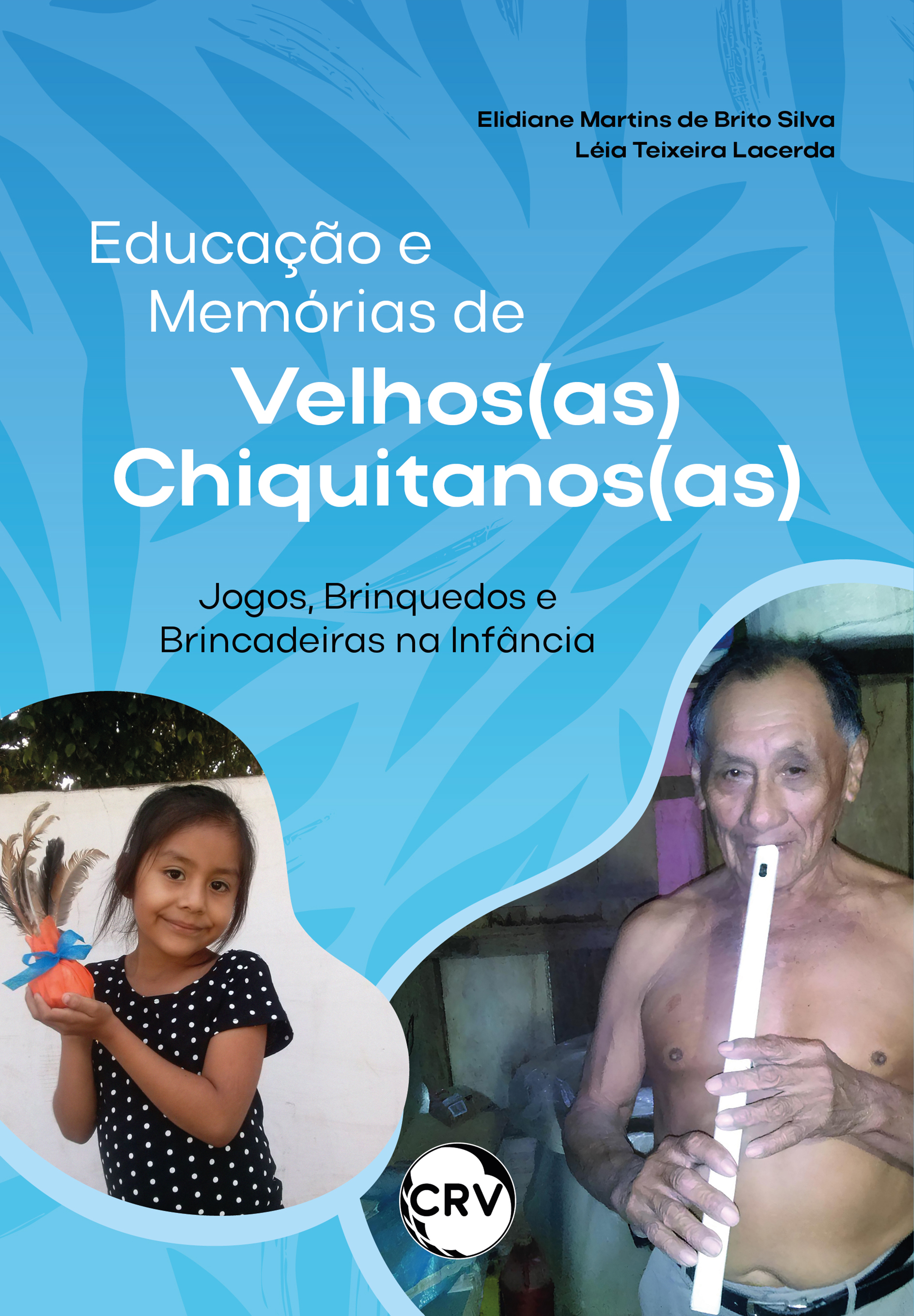 Educação e memórias de velhos(as) chiquitanos(as)