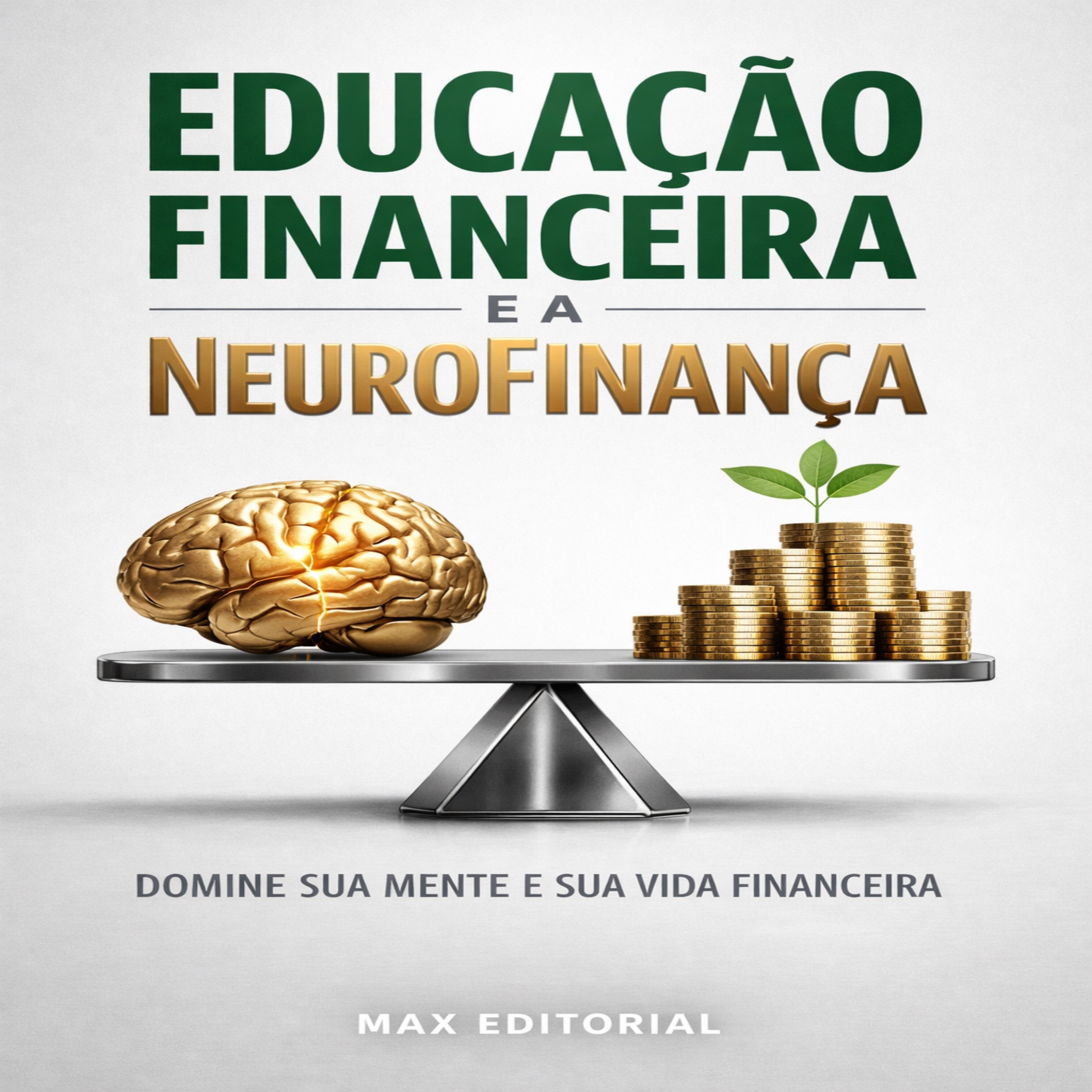 Educação Financeira e a NeuroFinança: Domine Sua Mente e Sua Vida Financeira