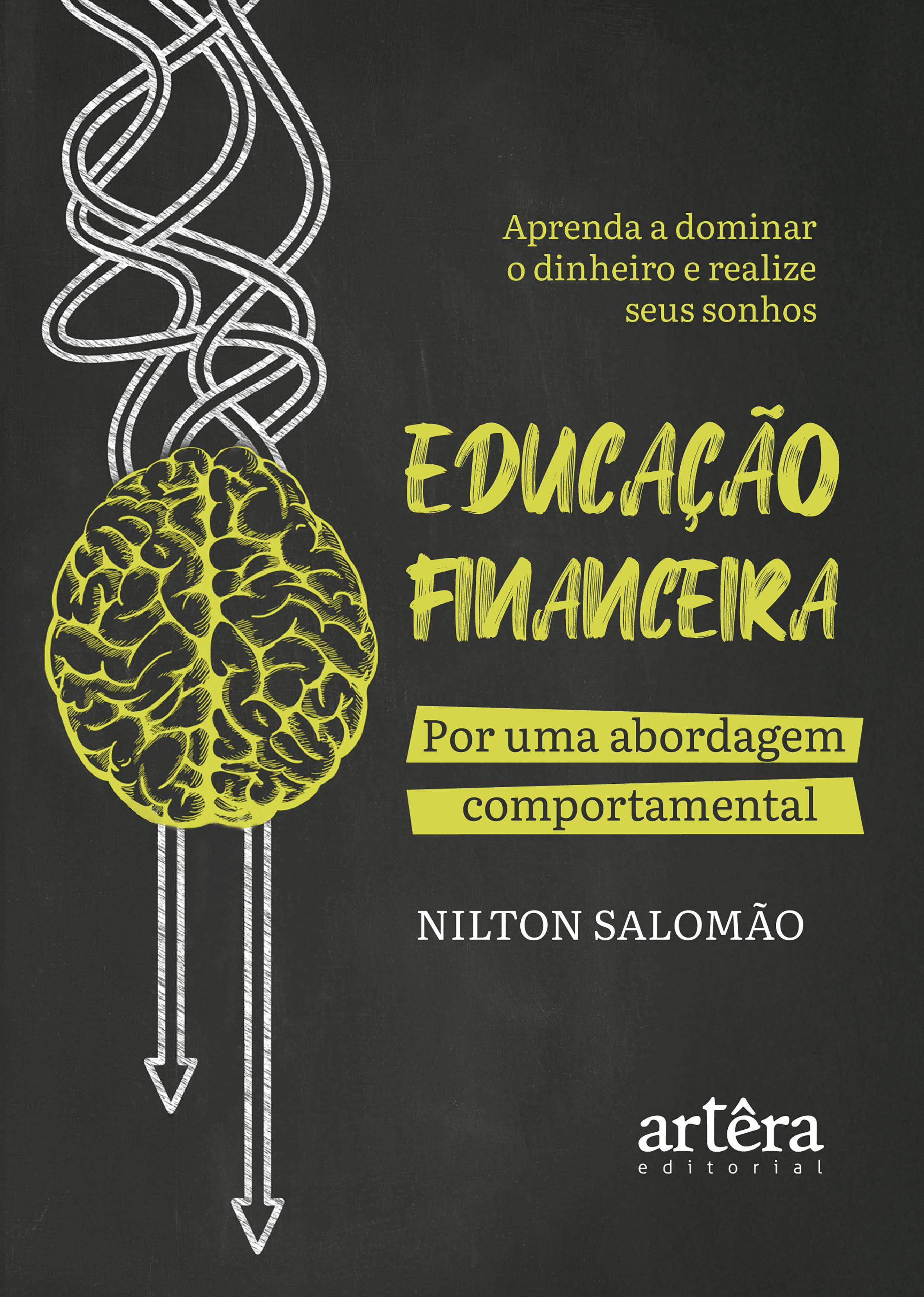 Educação Financeira: Por uma Abordagem Comportamental: Aprenda a Dominar o Dinheiro e Realize Seus Sonhos