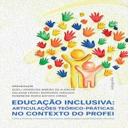 Educação Inclusiva: articulações teórico-práticas no contexto do PROFEI Linha 3: Práticas e Processos Formativos de Educadores para Educação Inclusiva