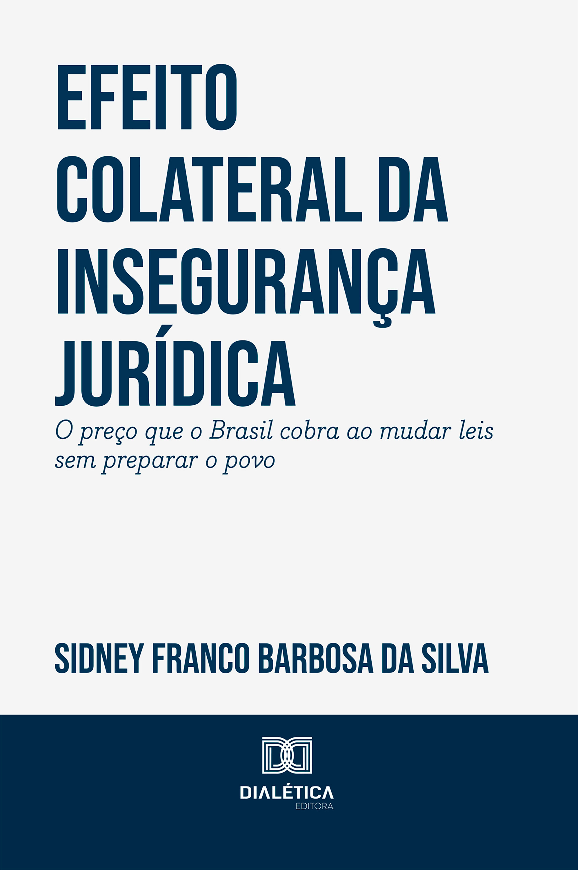 Efeito Colateral da Insegurança Jurídica