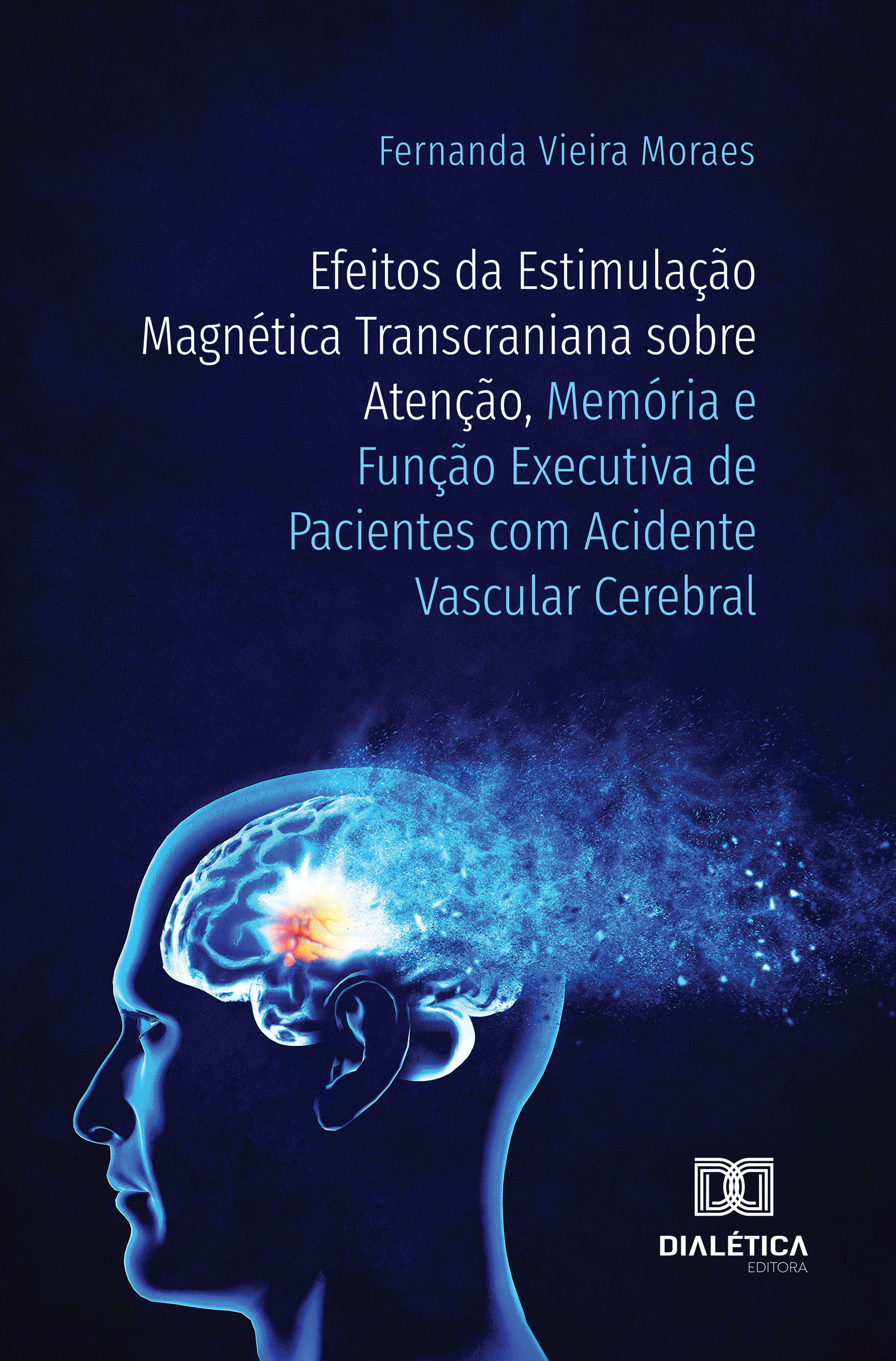 Efeitos da Estimulação Magnética Transcraniana sobre Atenção, Memória e Função Executiva de Pacientes com Acidente Vascular