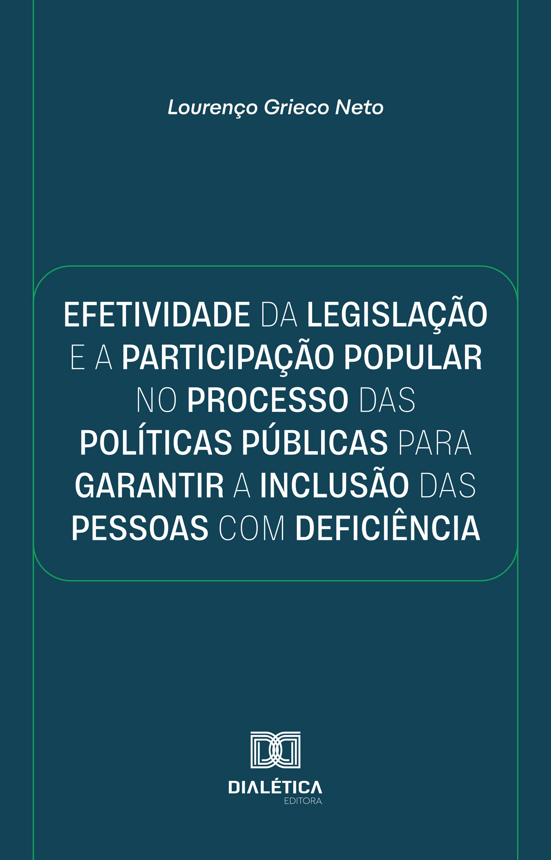 Efetividade da legislação e a participação popular no processo das políticas públicas para garantir a inclusão das pessoas com deficiência