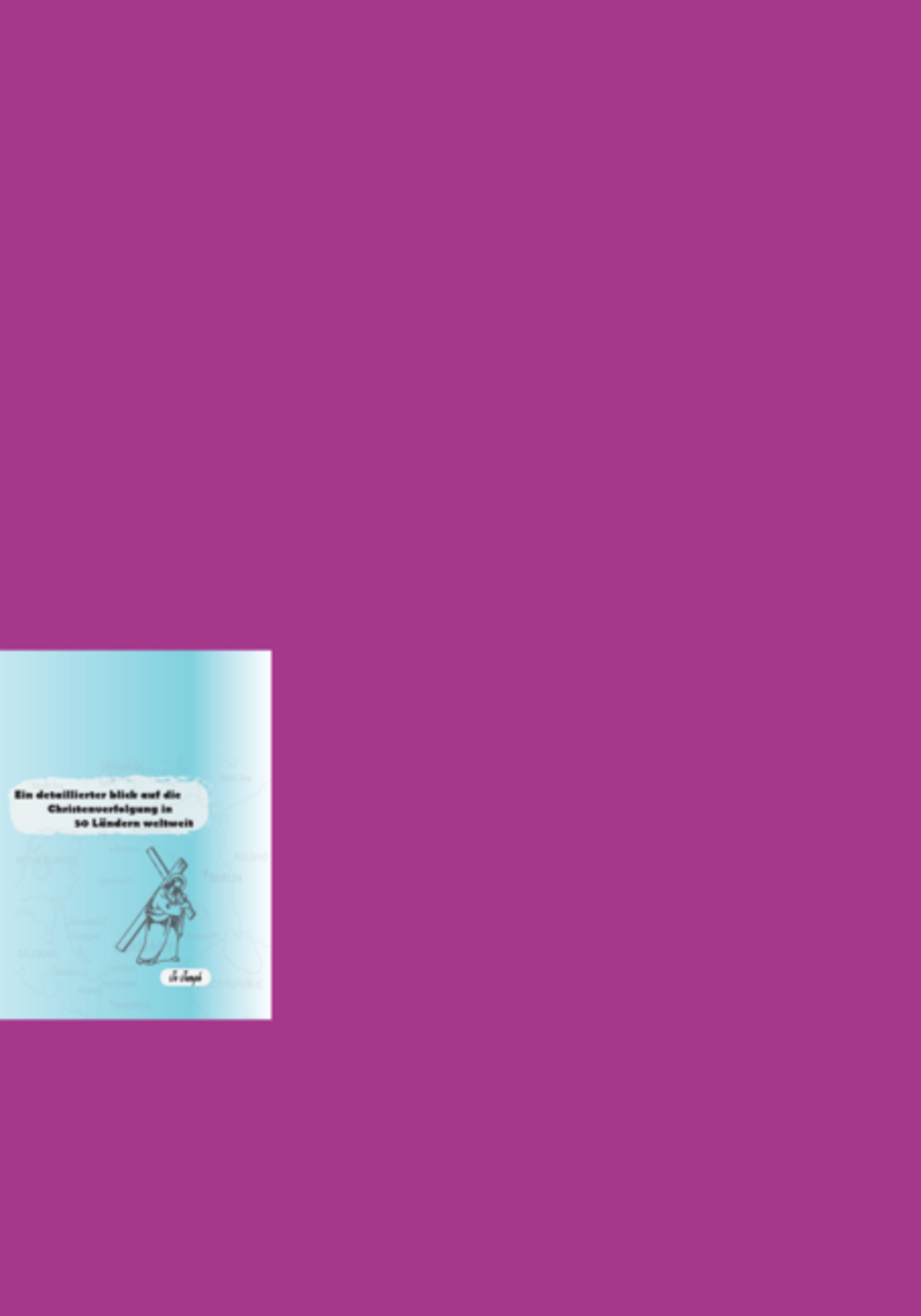 Ein Detaillierter Blick Auf Die Christenverfolgung In 50 Ländern Weltweit