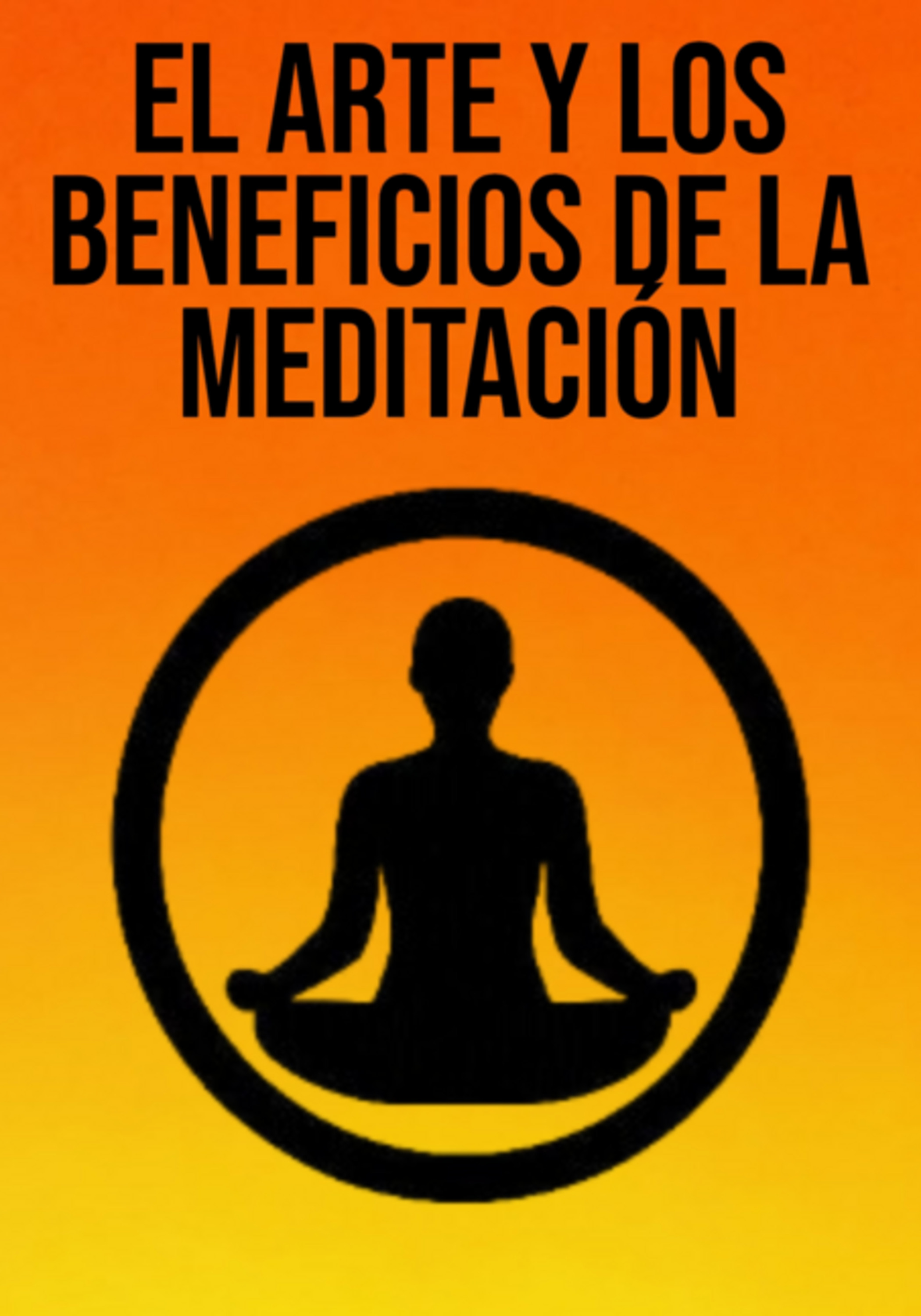 El Arte Y Los Beneficios De La Meditación