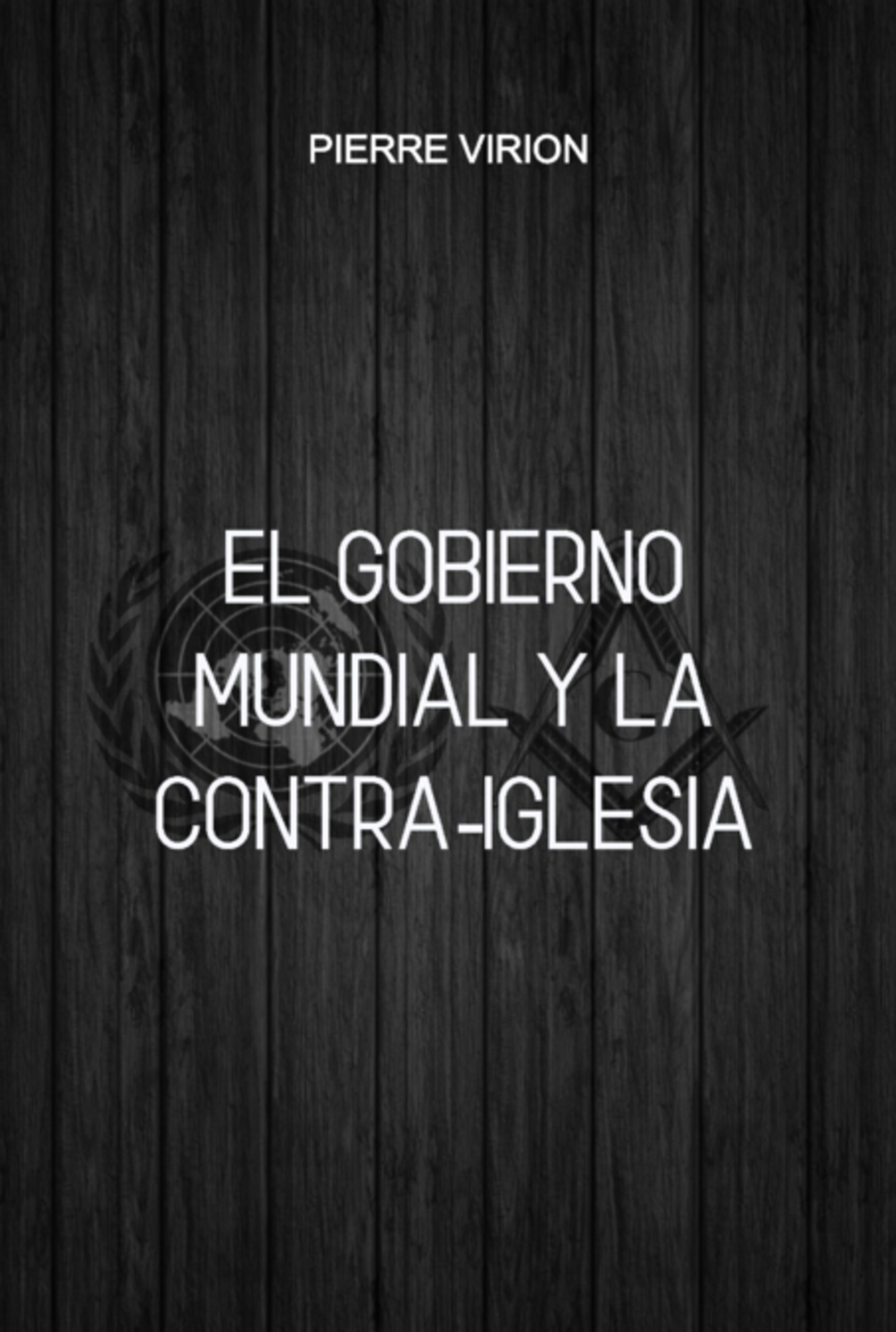 El Gobierno Mundial Y La Contra-iglesia