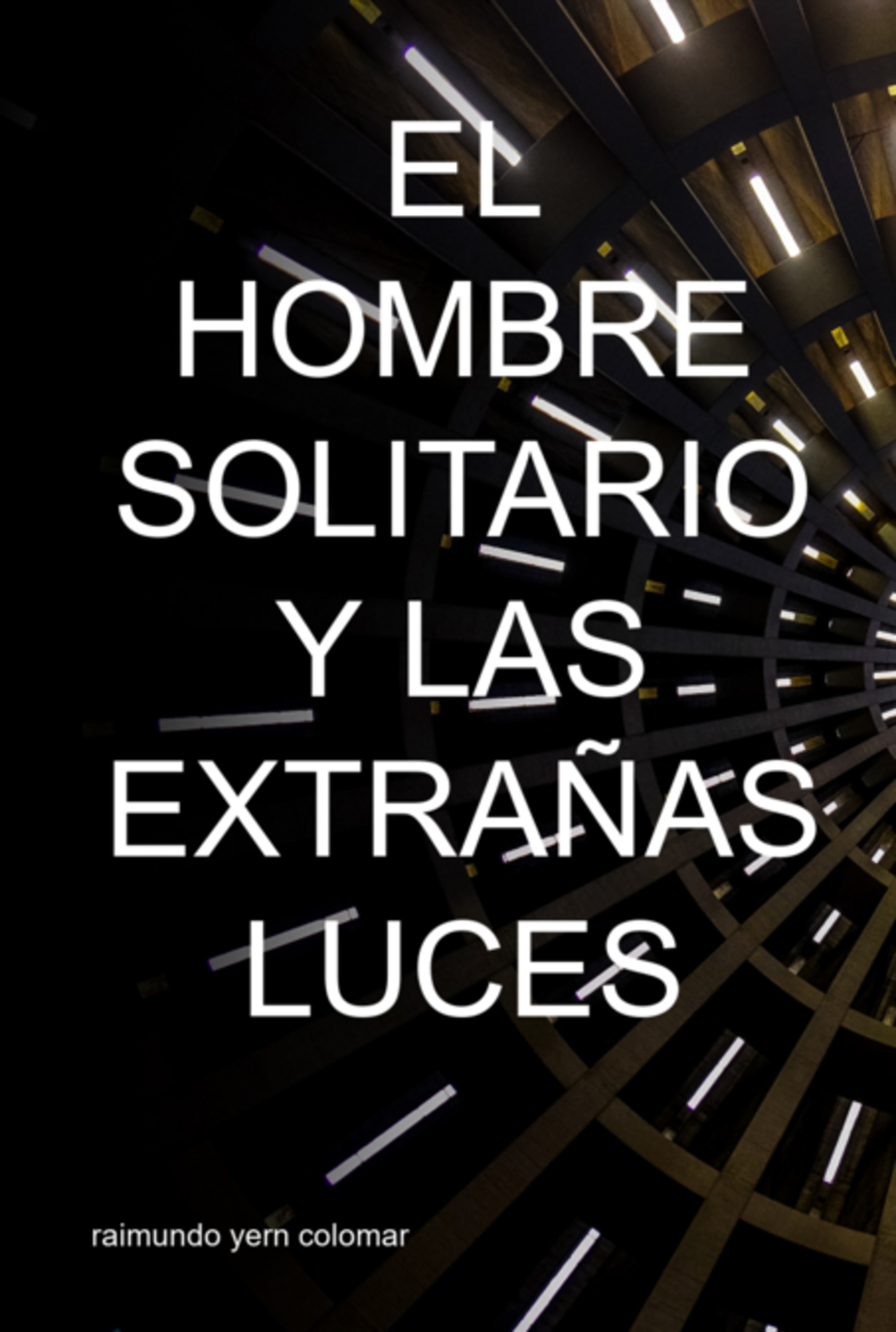 El Hombre Solitario Y Las Extrañas Luces