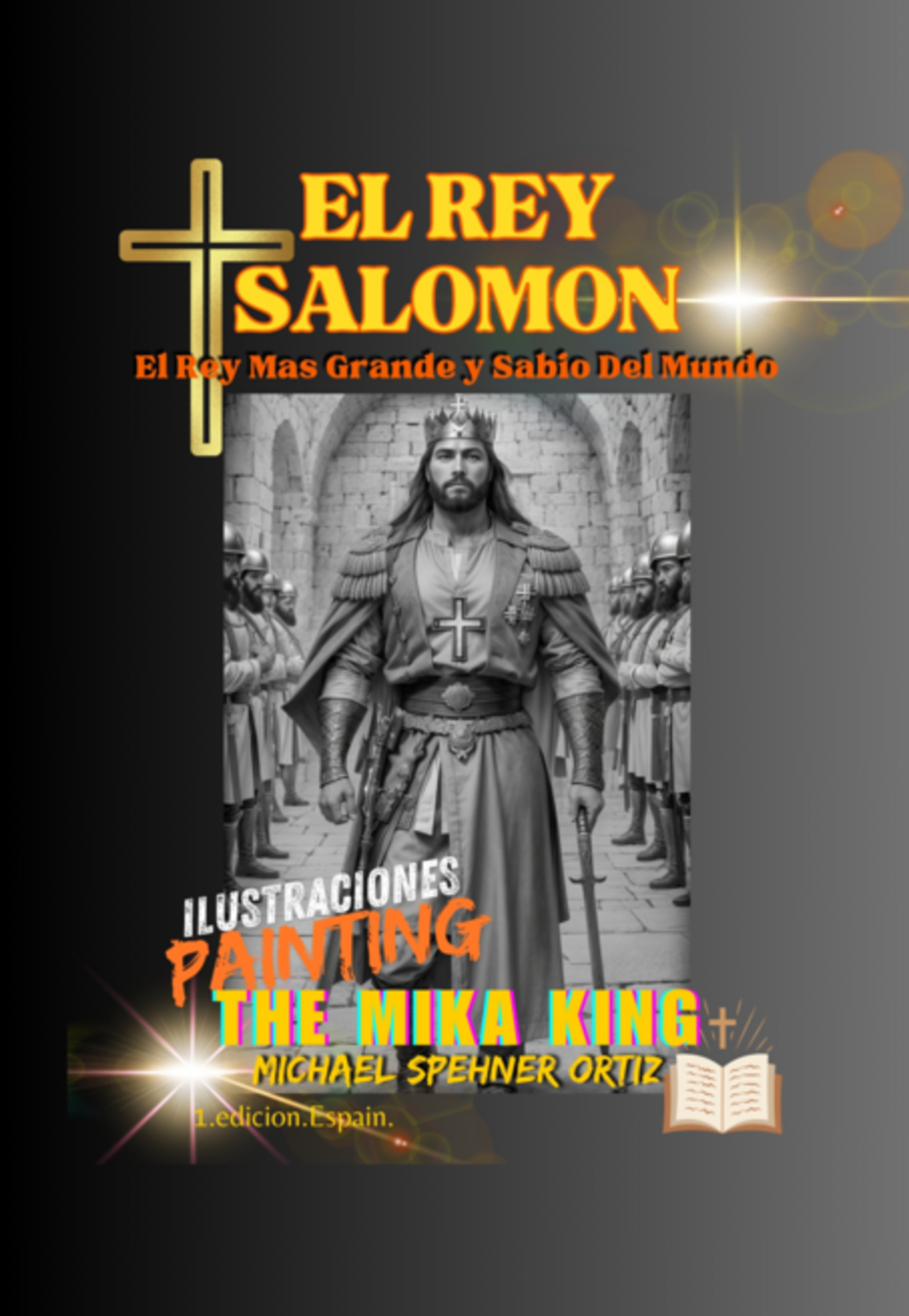 El Rey Salomon El Rey Mas Grande Y Sabio Del Mundo: El Rey Salomon,ilustraciones The Mika King