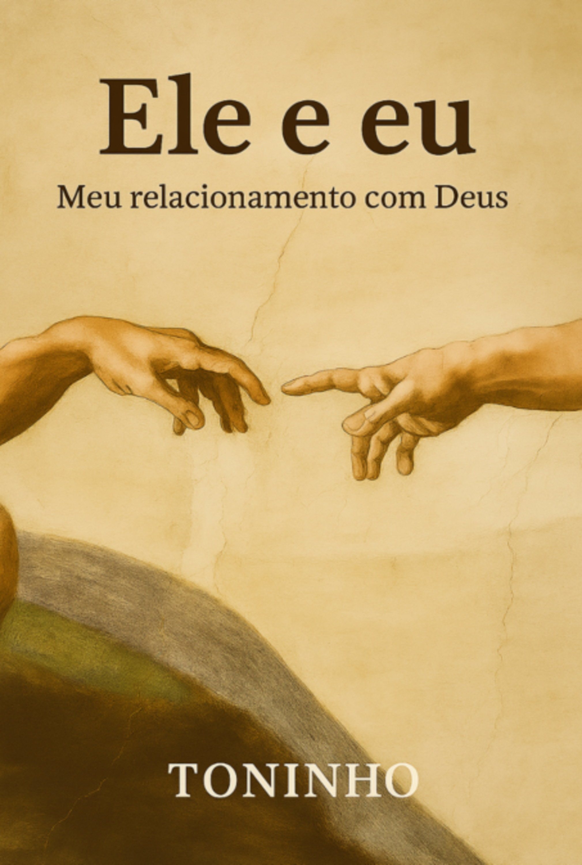 Ele E Eu - Meu Relacionamento Com Deus