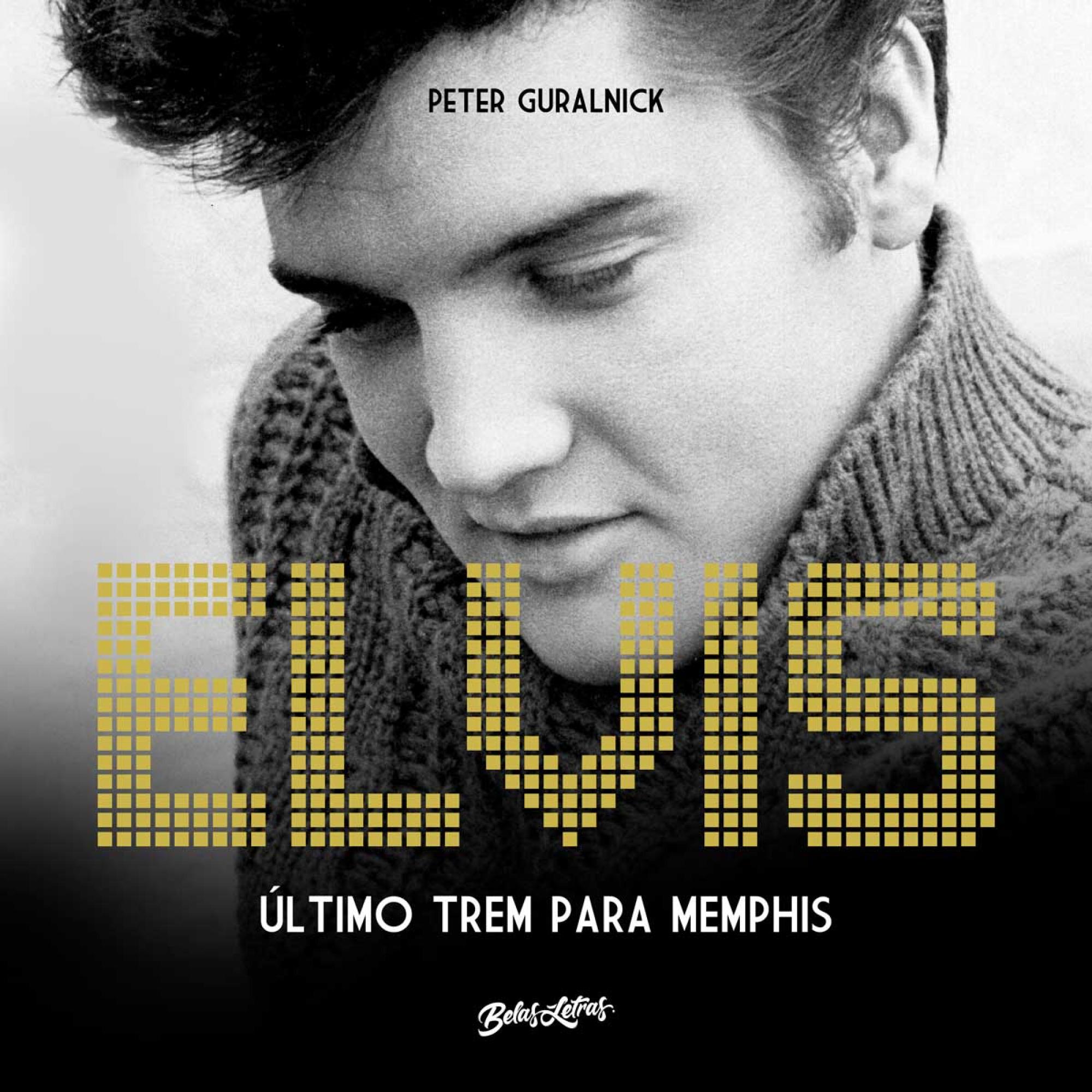 Elvis : o último trem para Memphis