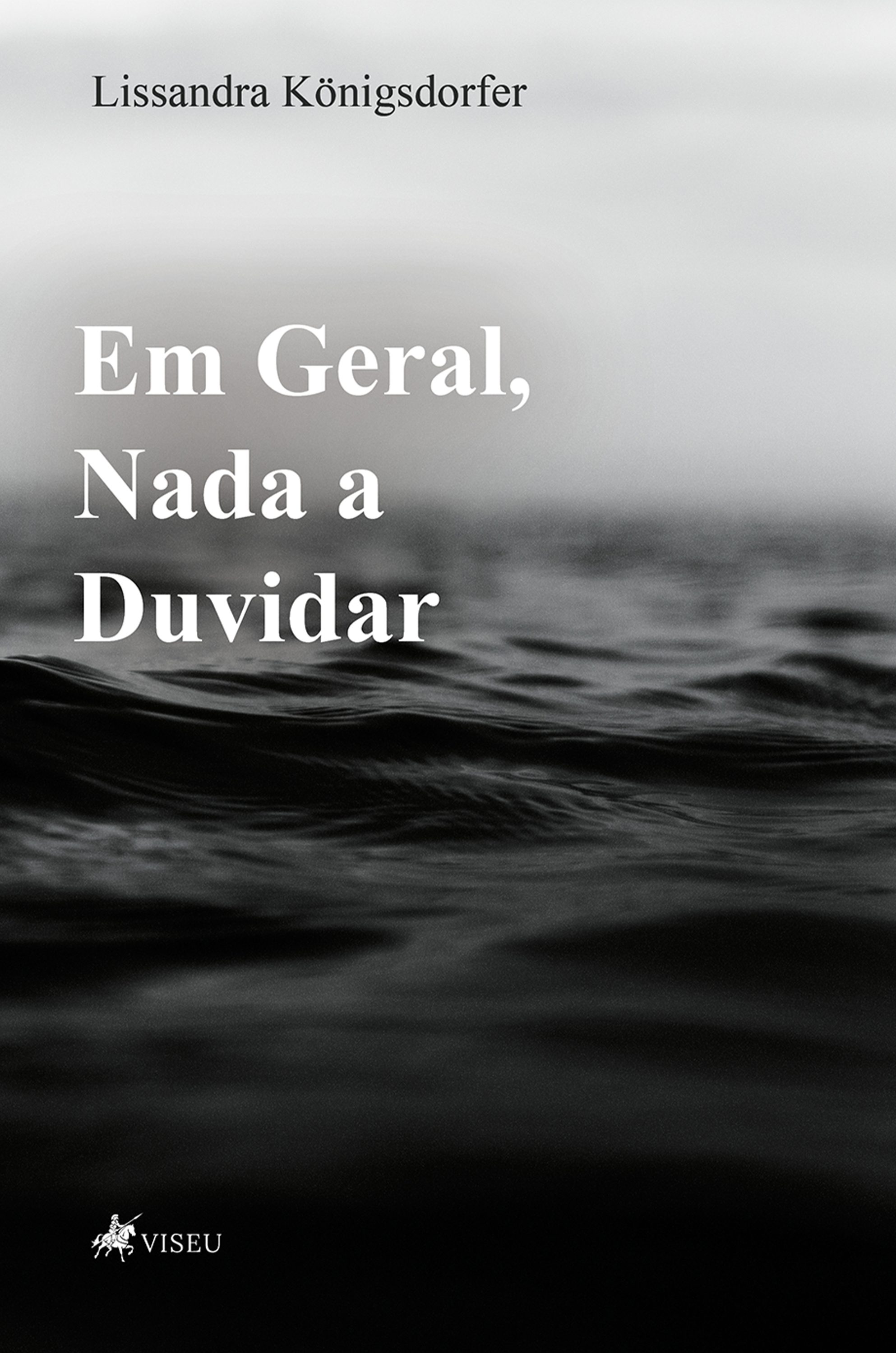 Em Geral, Nada a Duvidar