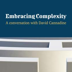 Embracing Complexity - A Conversation with David Cannadine