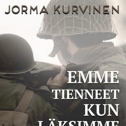 Emme tienneet kun läksimme silloin...