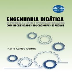 Engenharia Didática No Processo De Ensino E Aprendizado Dos Alunos Com Necessidades Educacionais Especiais