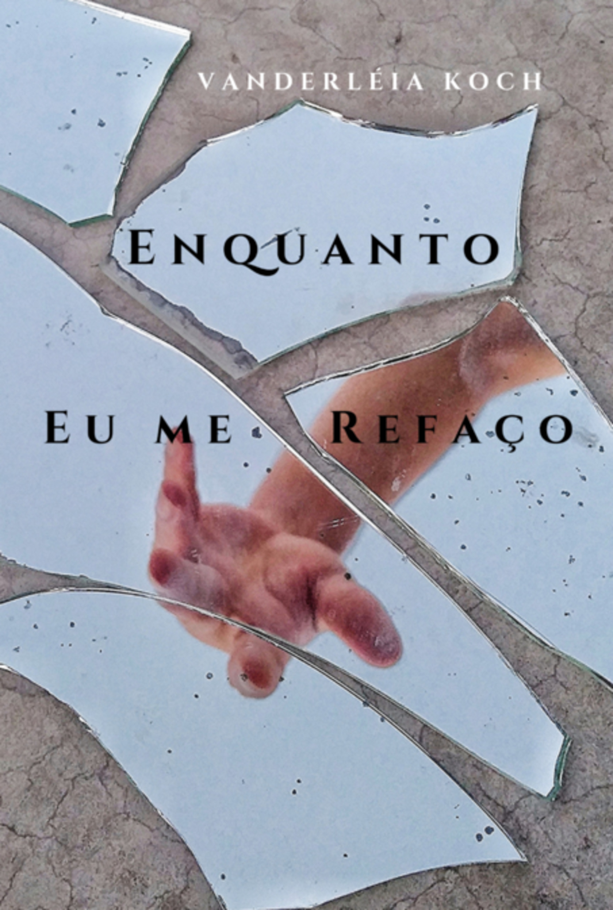 Enquanto Eu Me Refaço