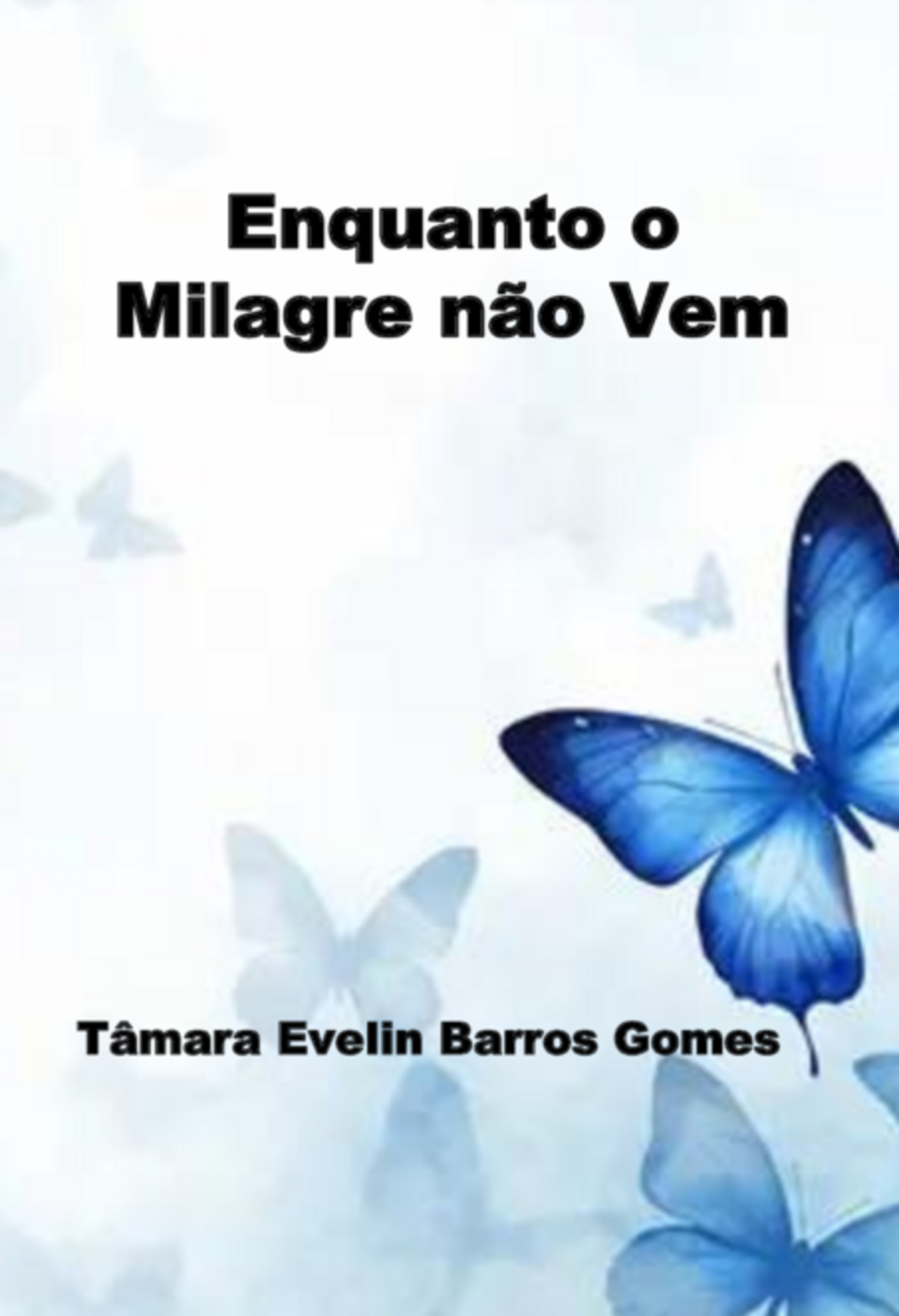 Enquanto O Milagre Não Vem