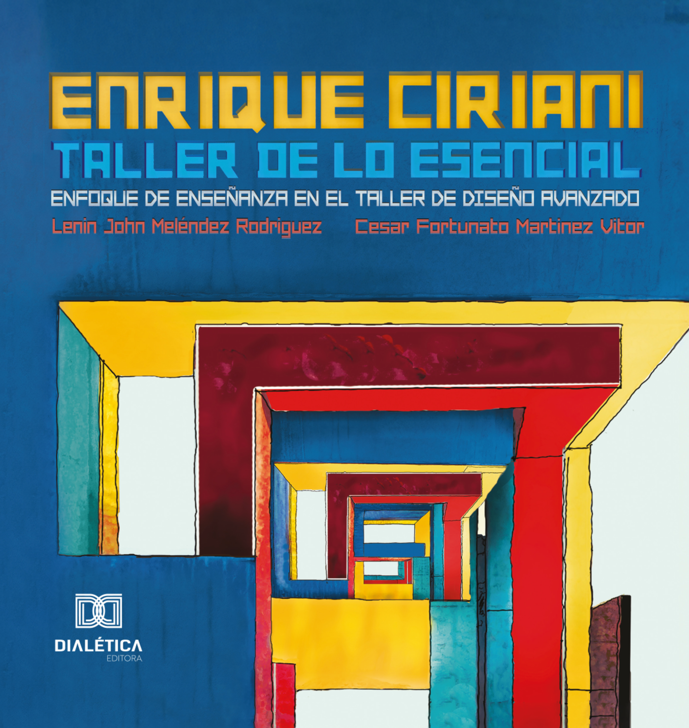 Enrique Ciriani / Taller de lo Escencial