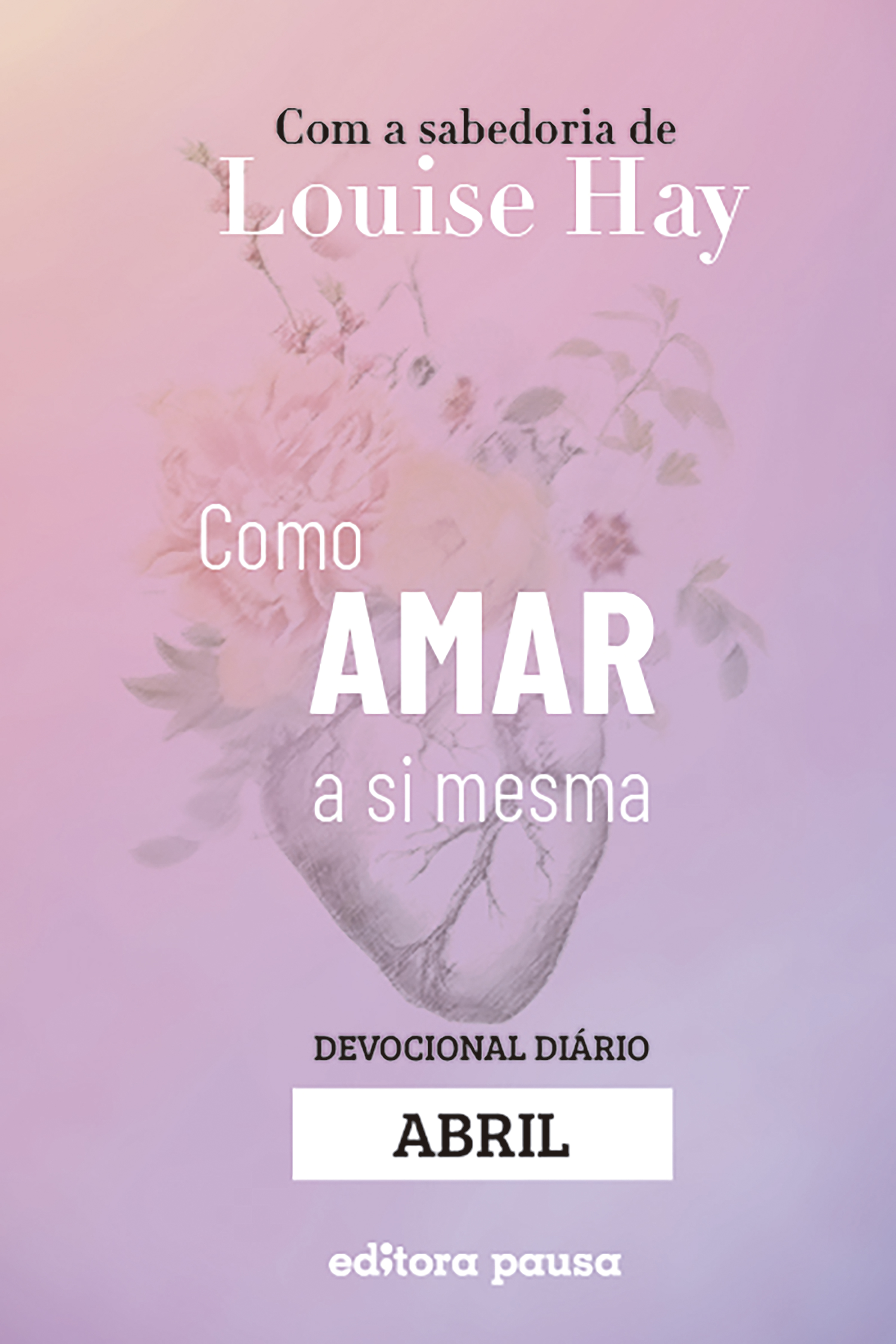 Ensinamentos de Louise Hay para Abril