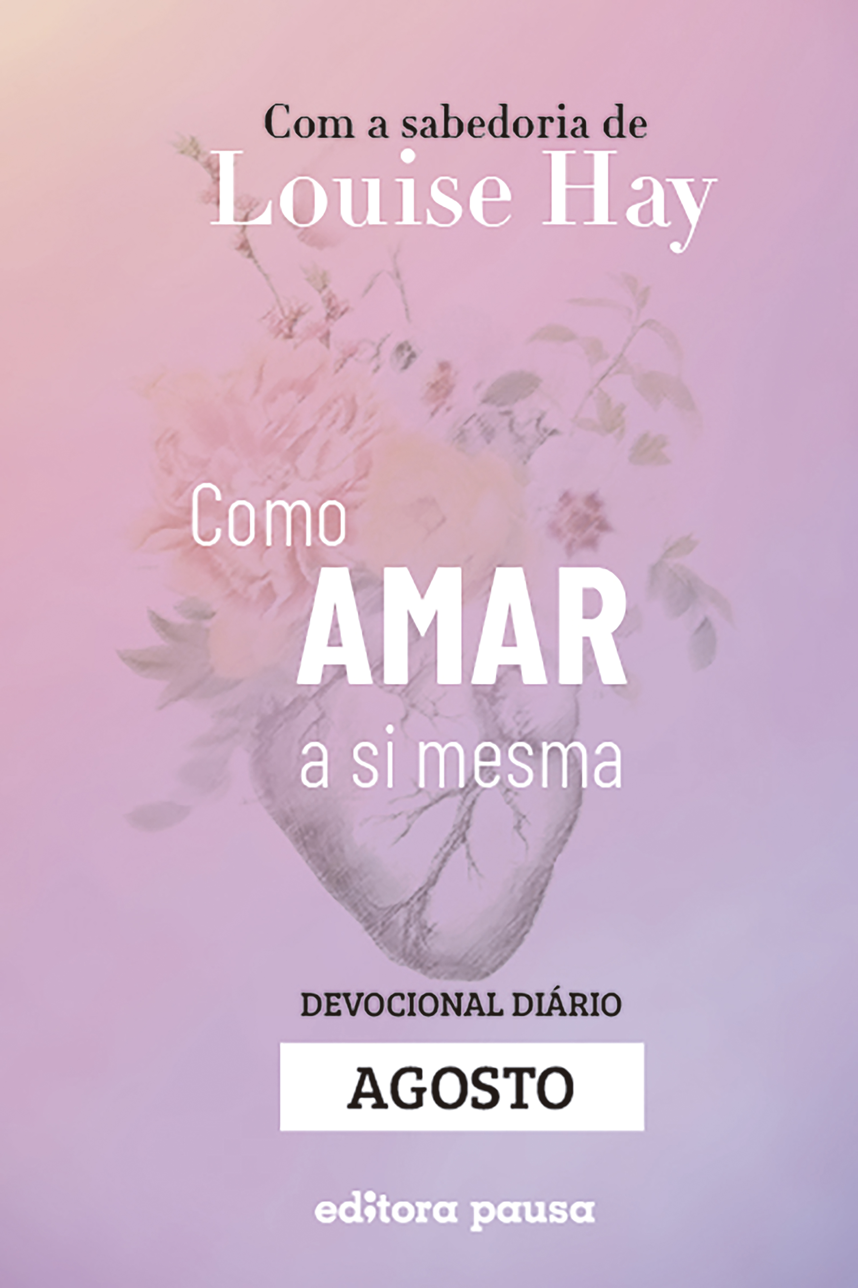 Ensinamentos de Louise Hay para Agosto