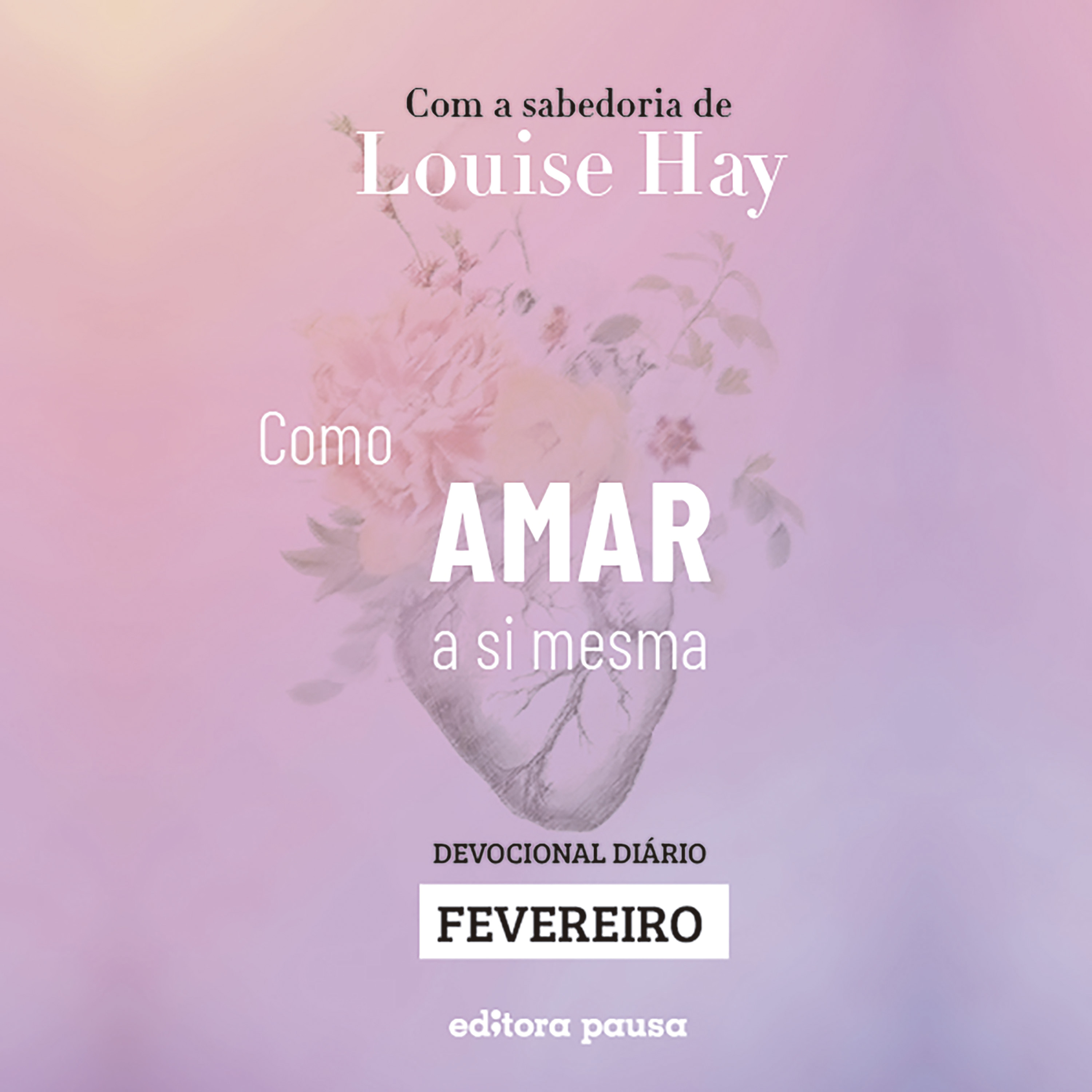 Ensinamentos de Louise Hay para Fevereiro