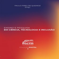 Ensino e pesquisa em ciência, tecnologia e inclusão