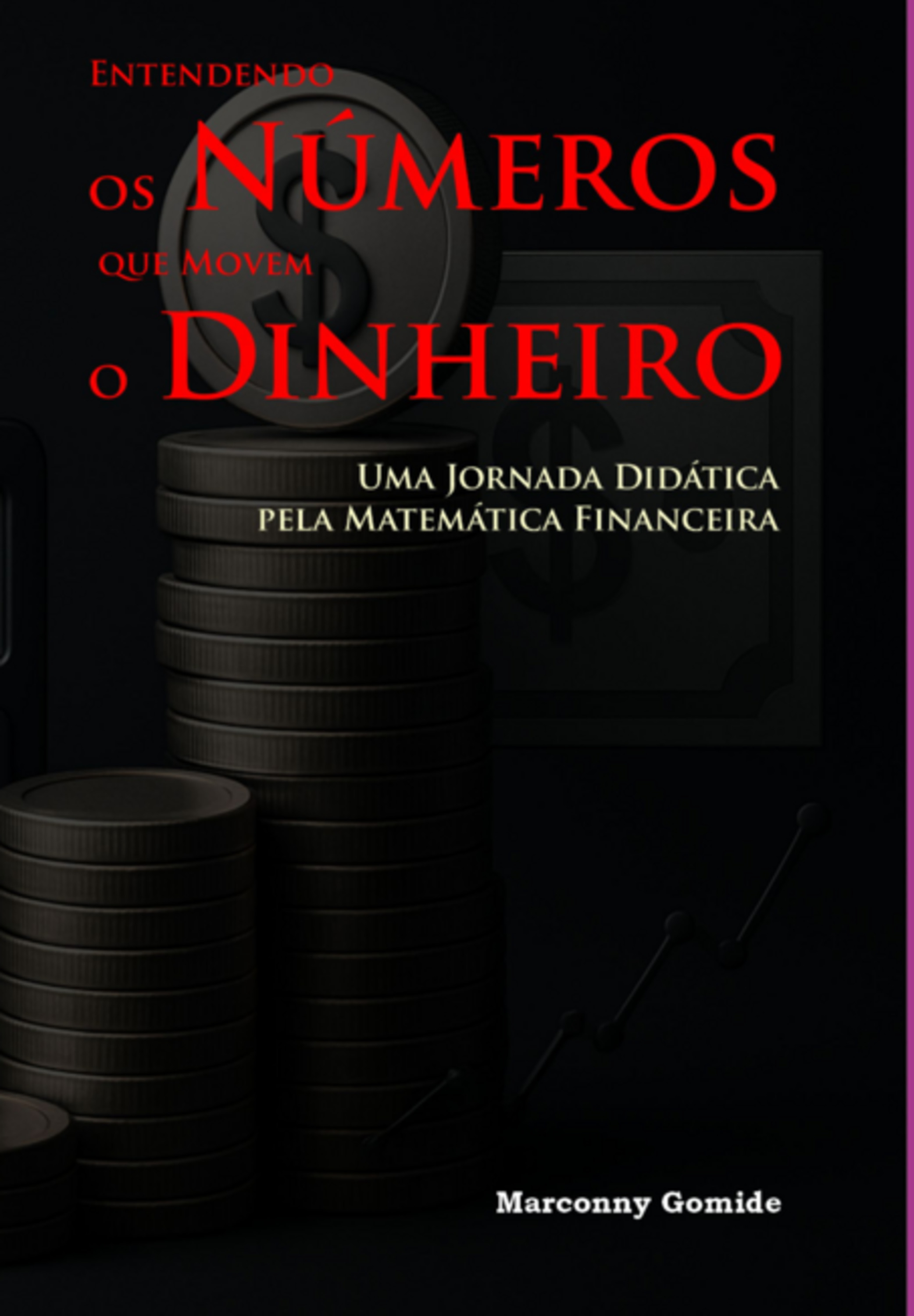 Entendendo Os Números Que Movem O Dinheiro