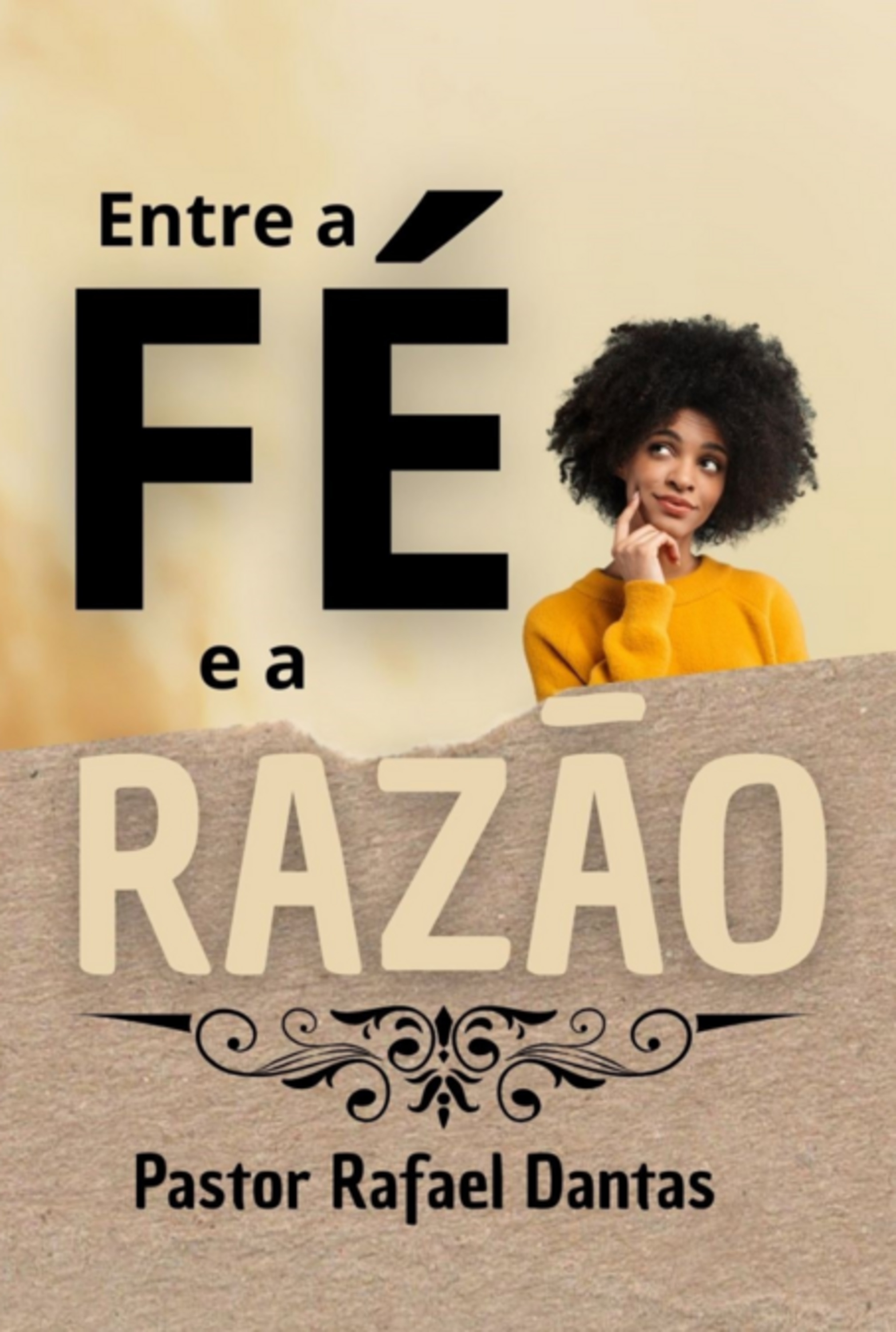 Entre A Fé E A Razão