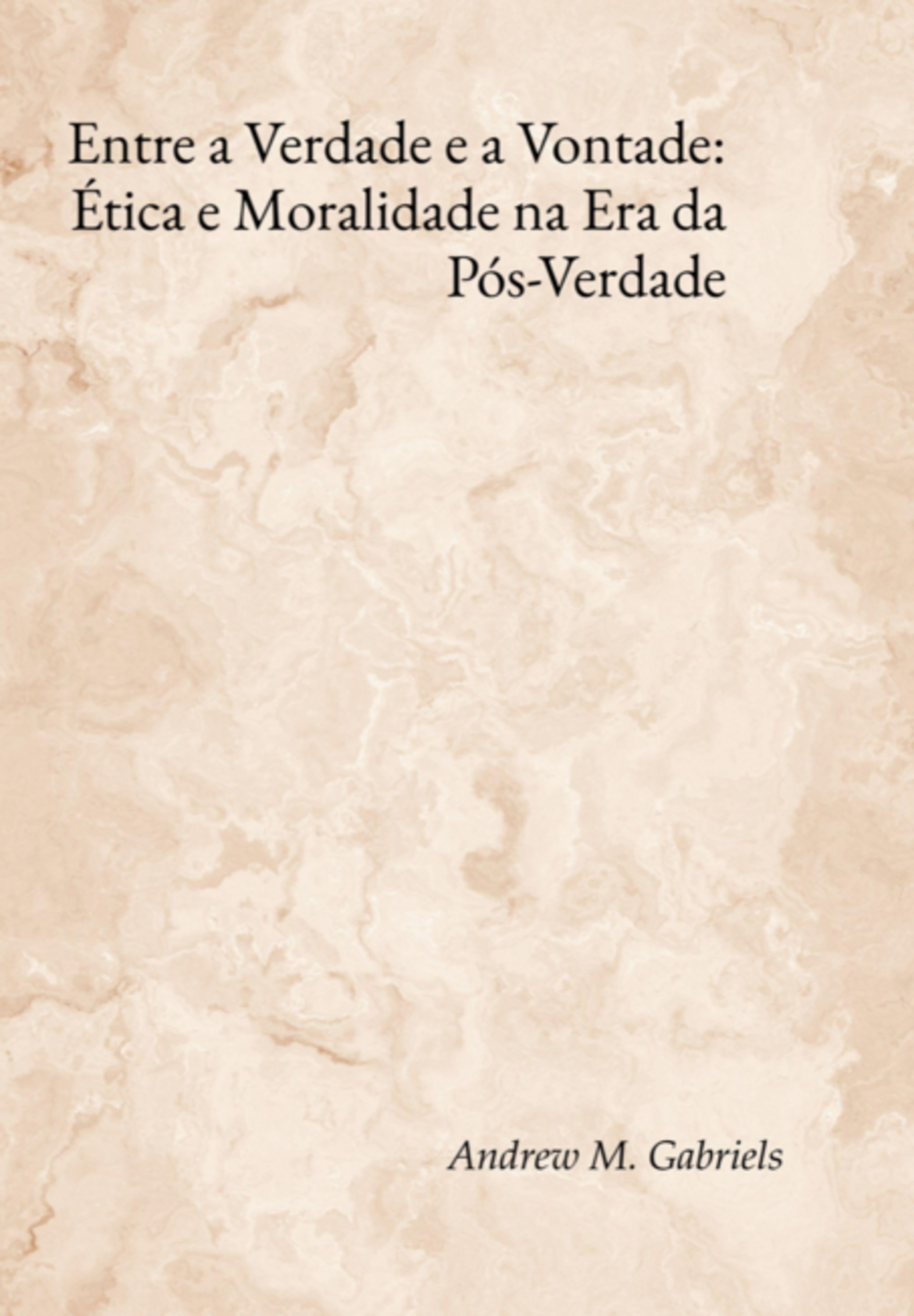 Entre A Verdade E A Vontade: Ética E Moralidade Na Era Da Pós-verdade