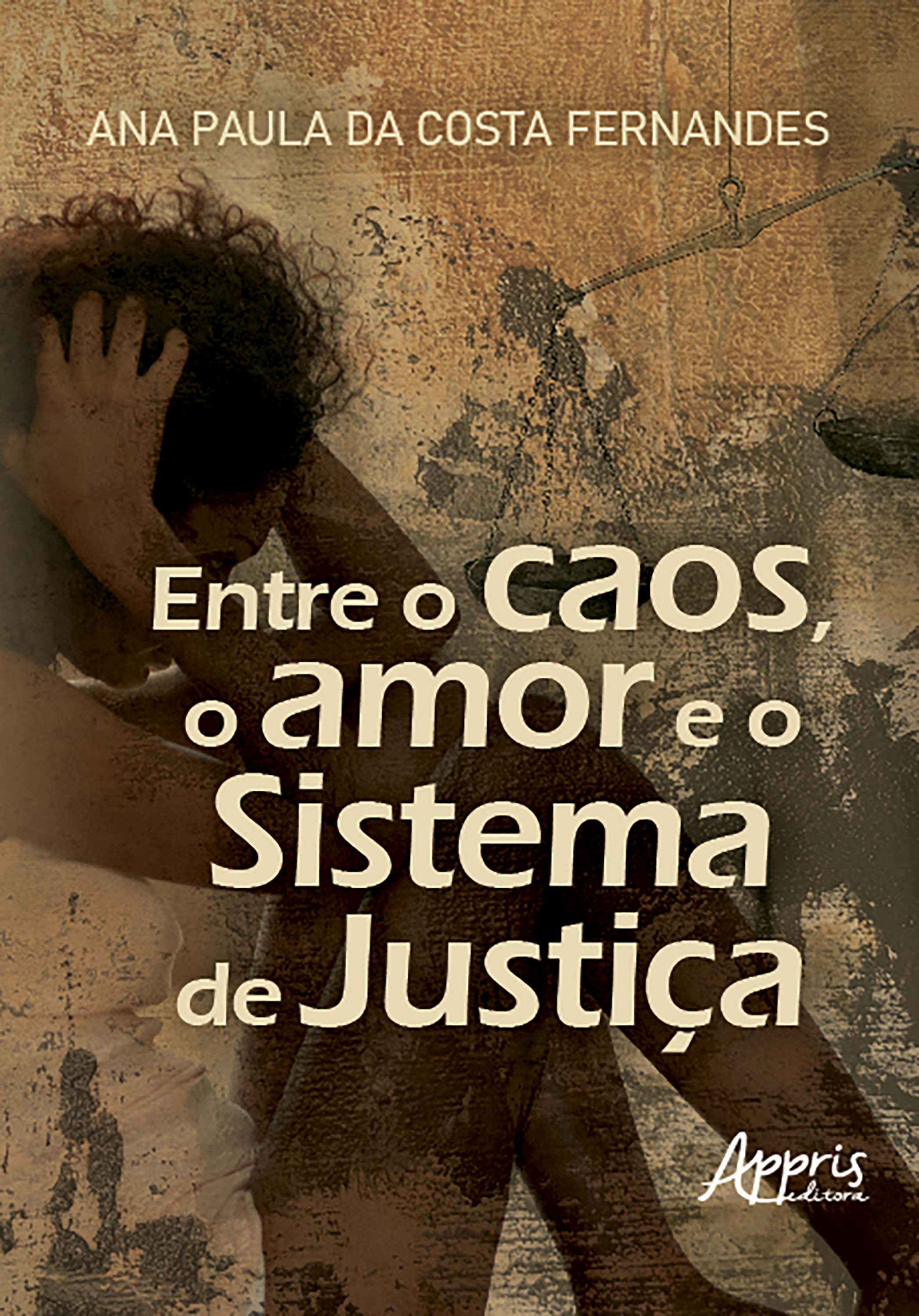 Entre o Caos, o Amor e o Sistema de Justiça