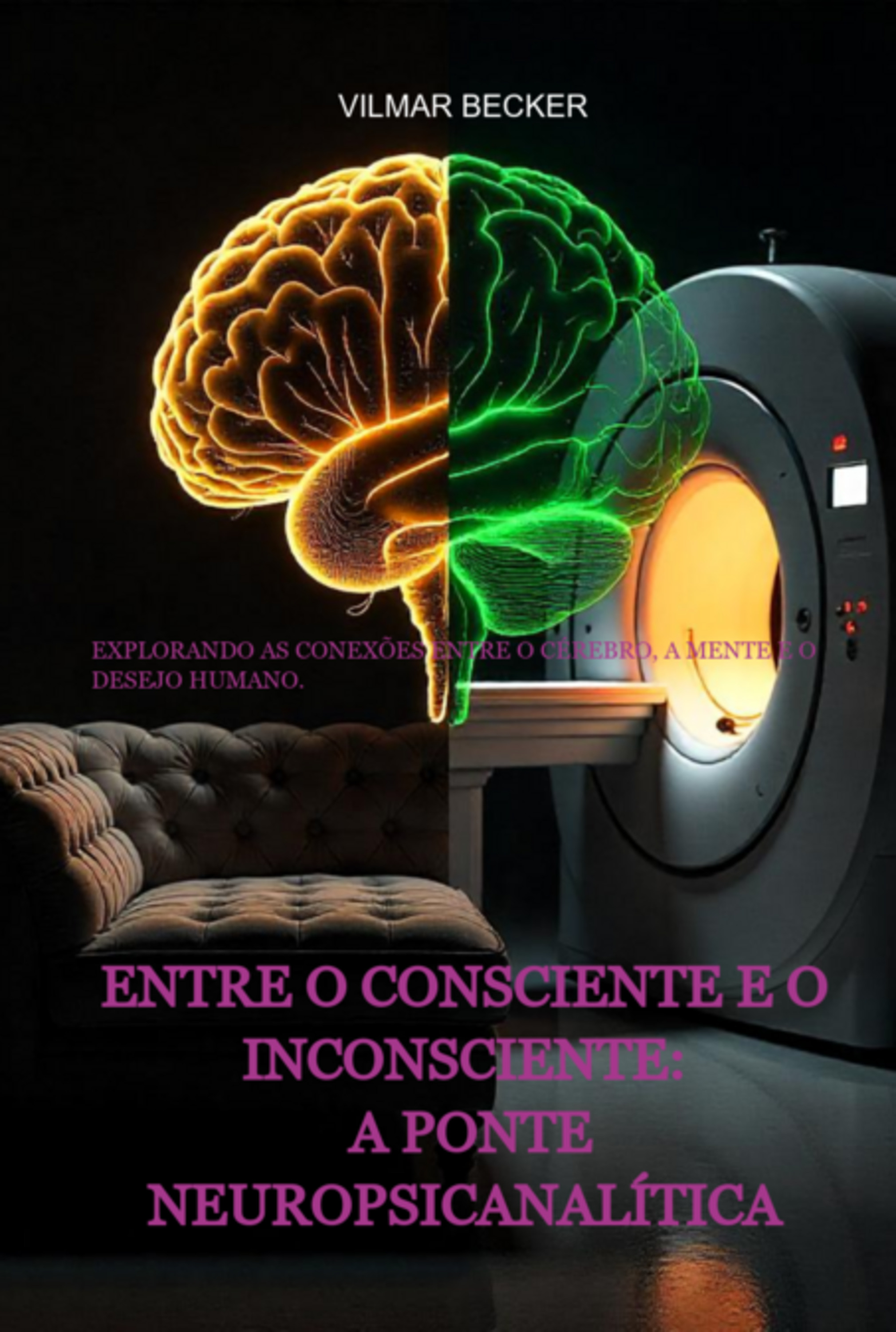 Entre O Consciente E O Inconsciente: A Ponte Neuropsicanalítica