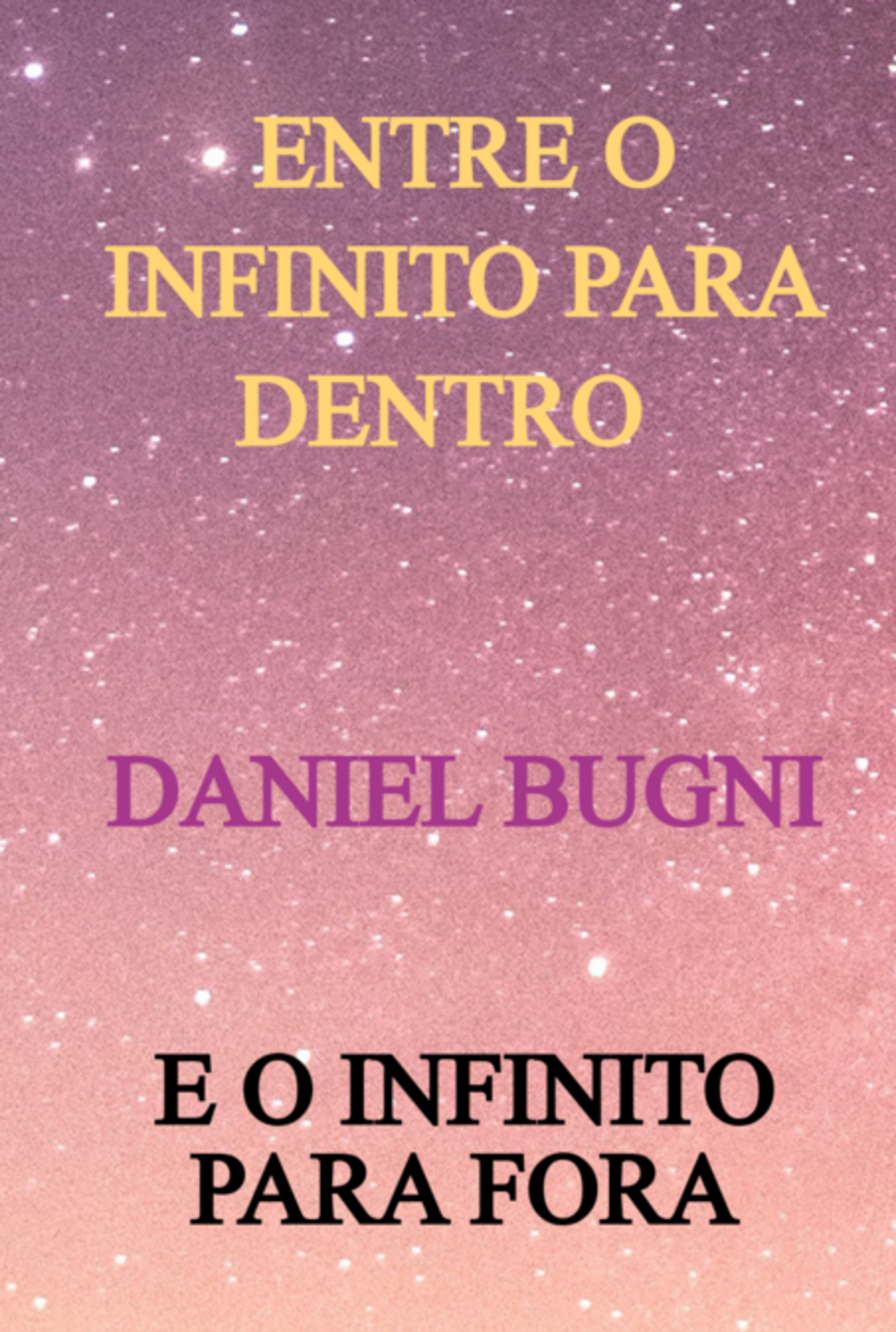 Entre O Infinito Para Dentro E O Infinito Para Fora
