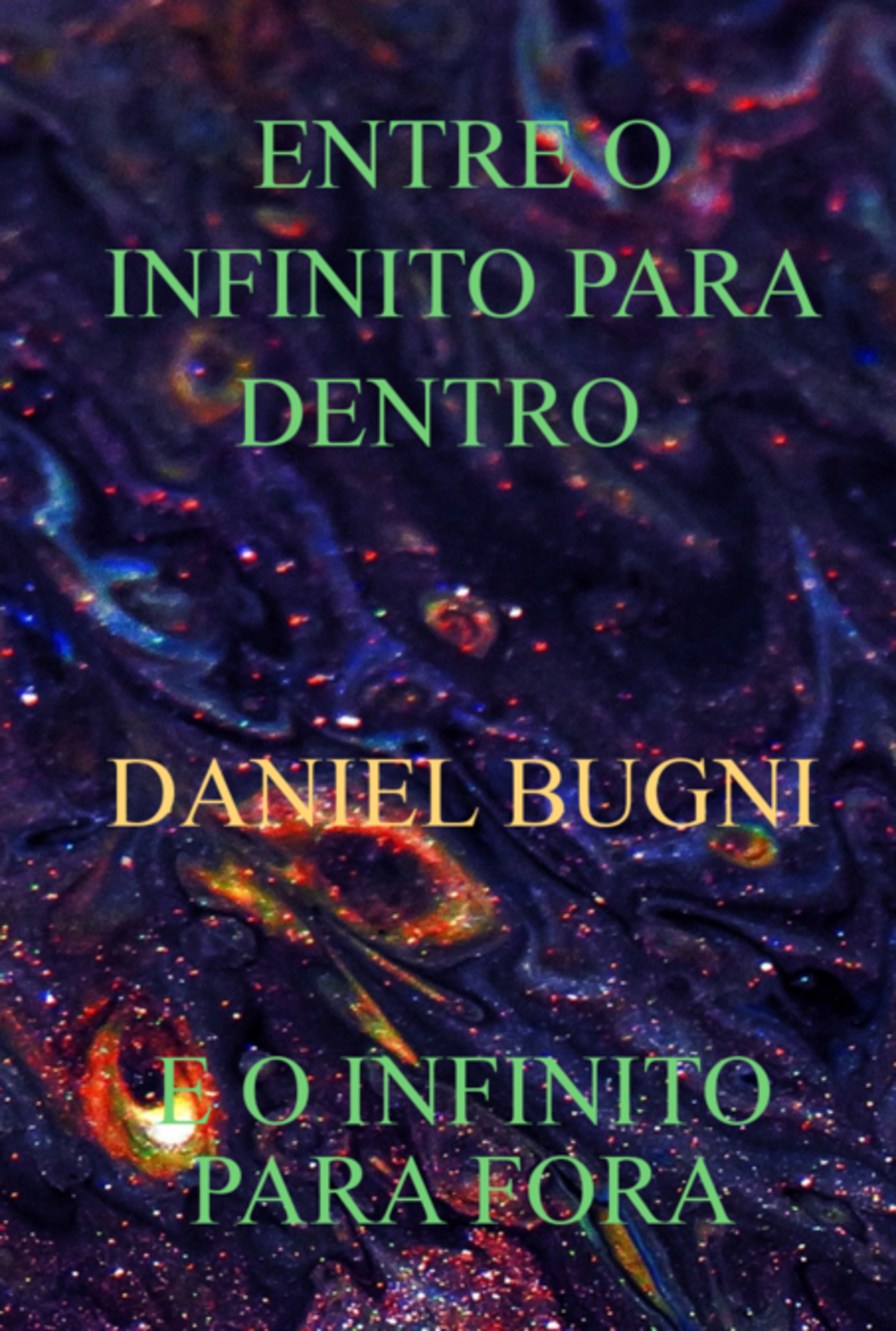 Entre O Infinito Para Dentro E O Infinito Para Fora