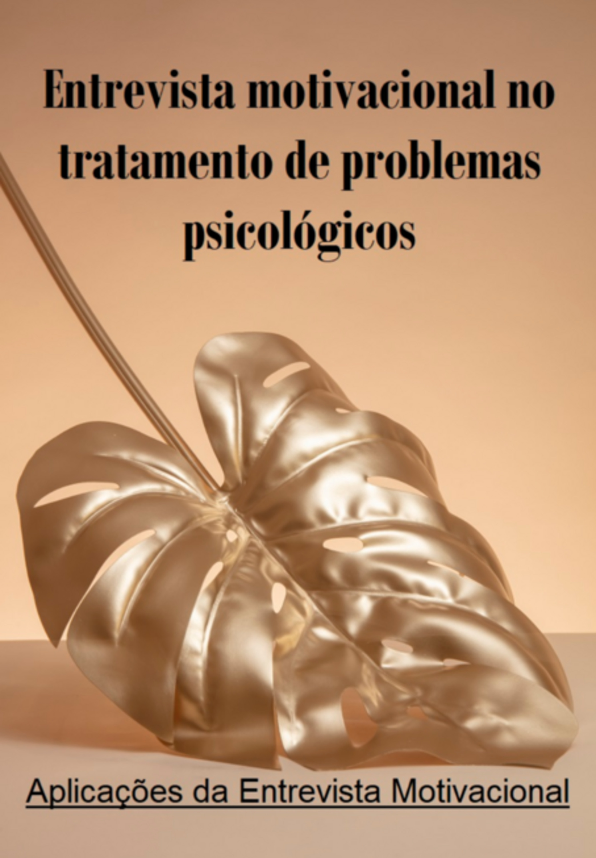 Entrevista Motivacional No Tratamento De Problemas Psicológicos