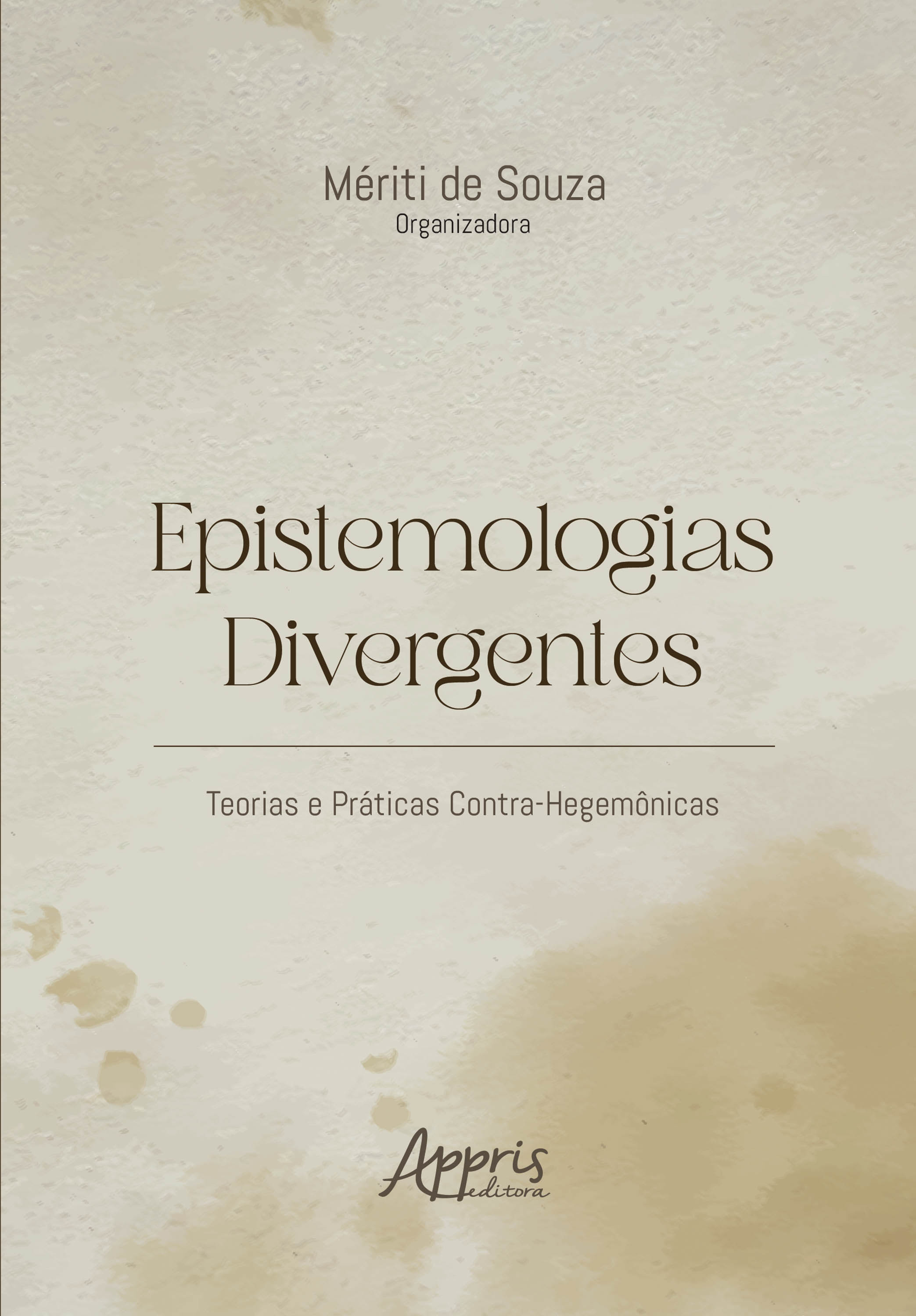 Epistemologias Divergentes: Teorias e Práticas Contra-Hegemônicas