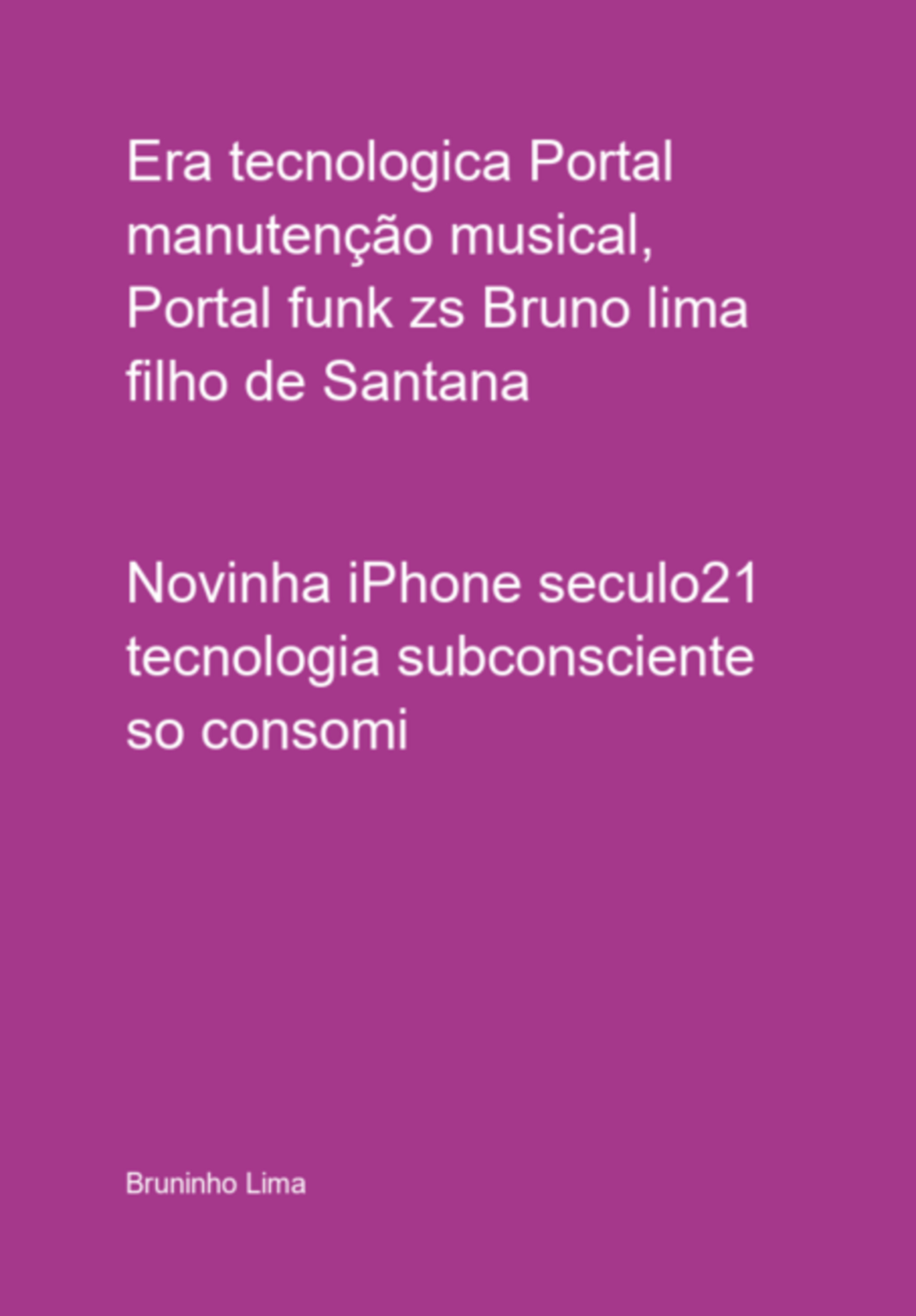 Era Tecnologica Portal Manutenção Musical, Portal Funk Zs Bruno Lima Filho De Santana