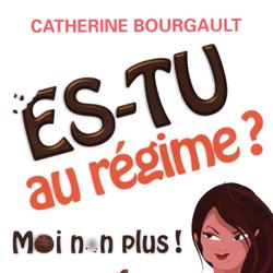 Es-tu au régime? Moi non plus!