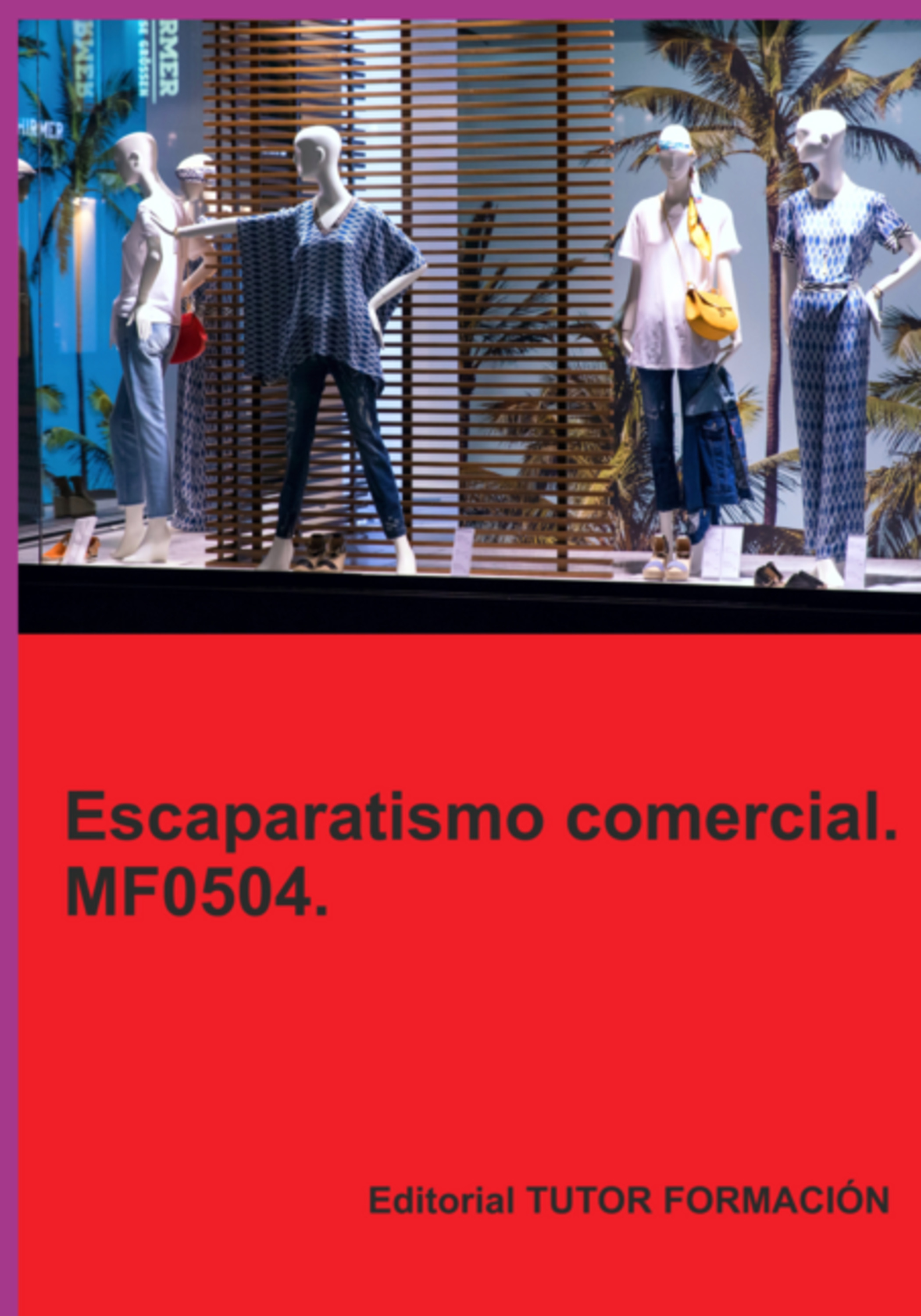 Escaparatismo Comercial. Mf0504.