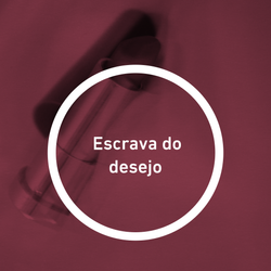 Escrava do desejo