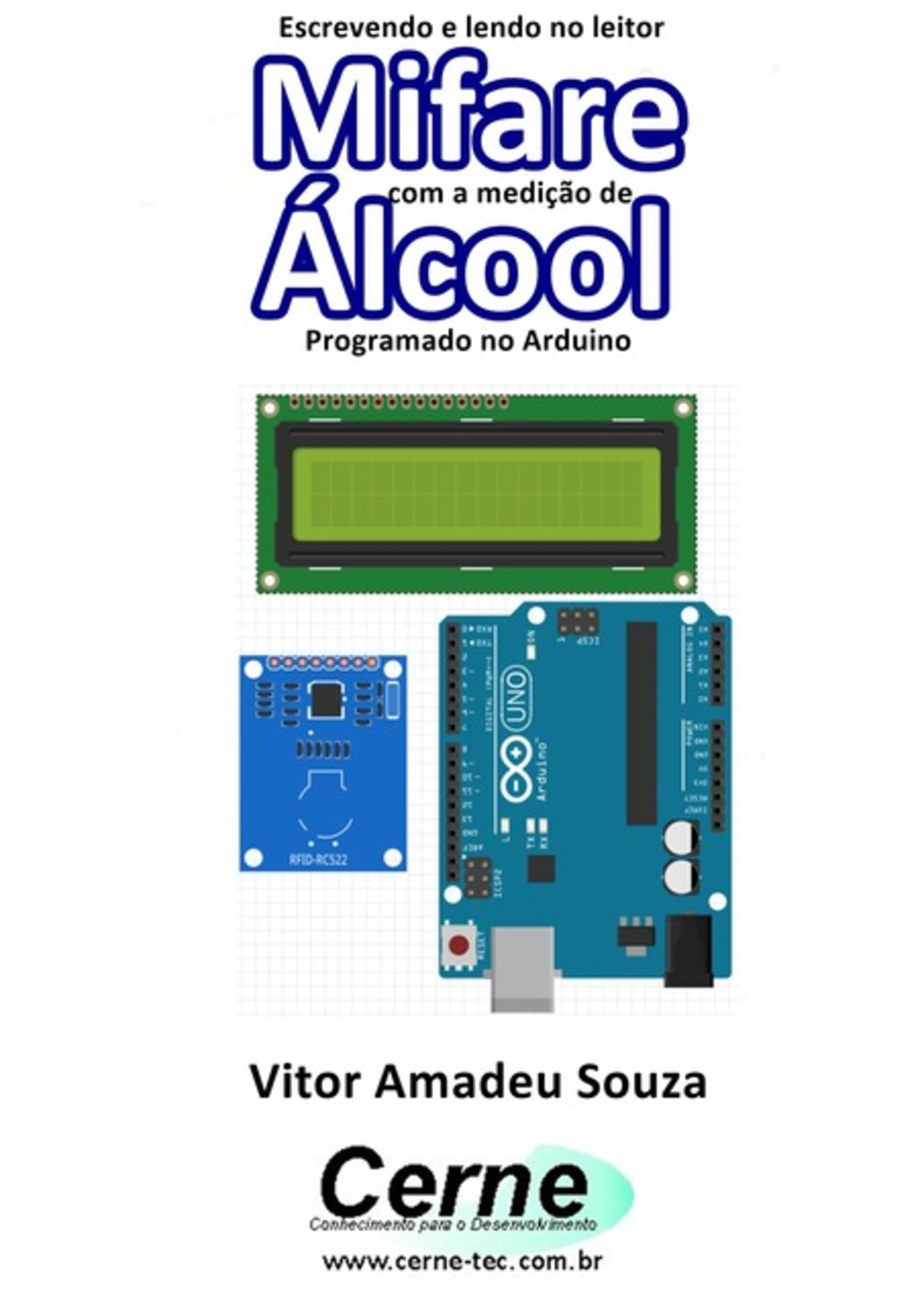 Escrevendo E Lendo No Leitor Mifare Com A Medição De Álcool Programado No Arduino