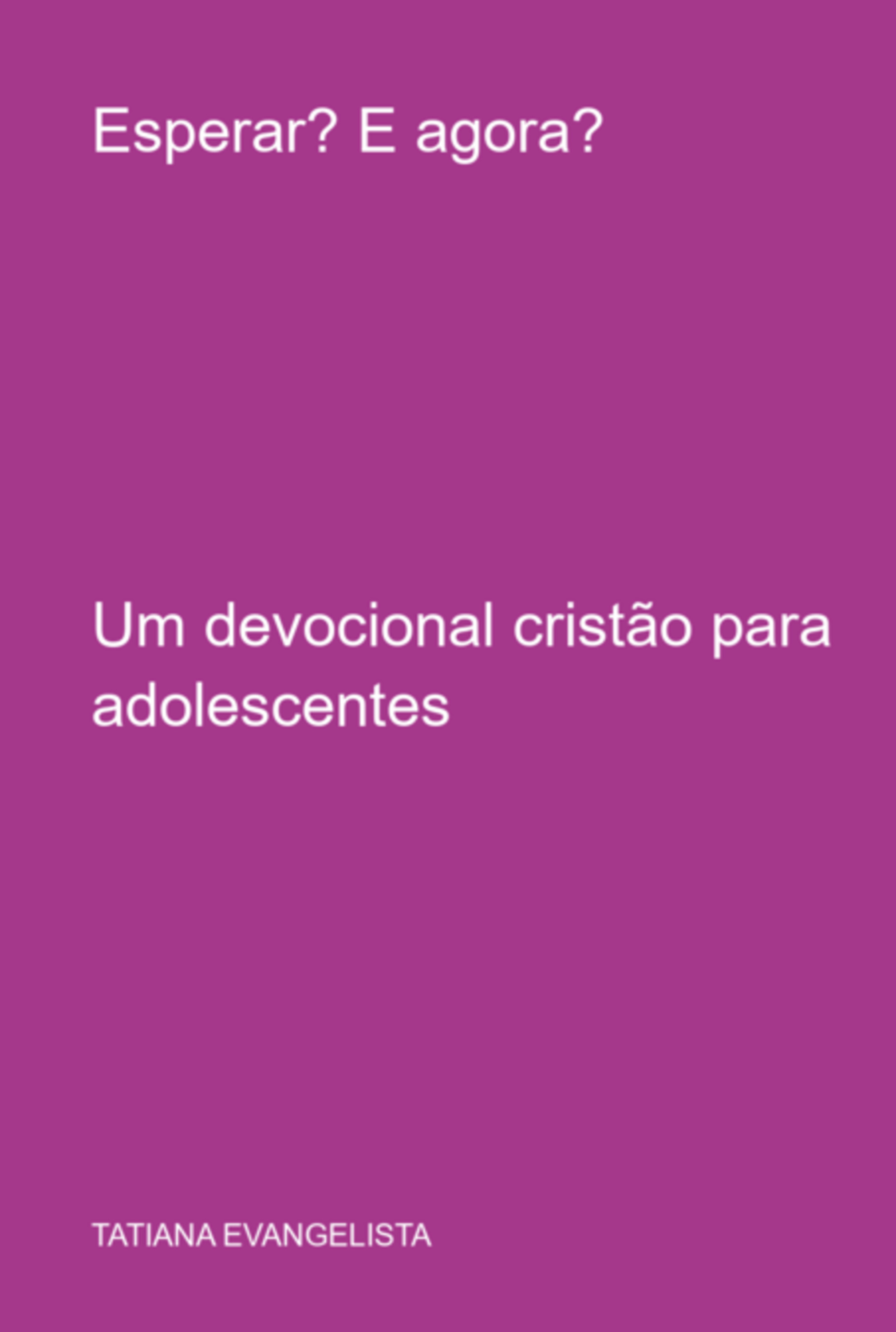 Esperar? E Agora?